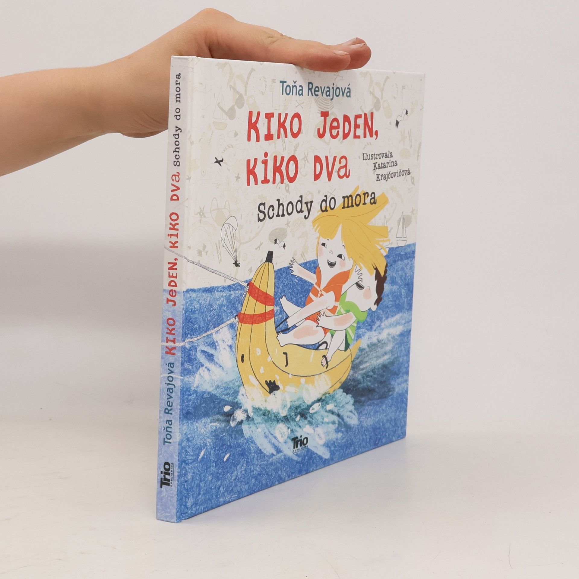 Revajová Toňa Kiko jeden, Kiko dva. Schody do mora