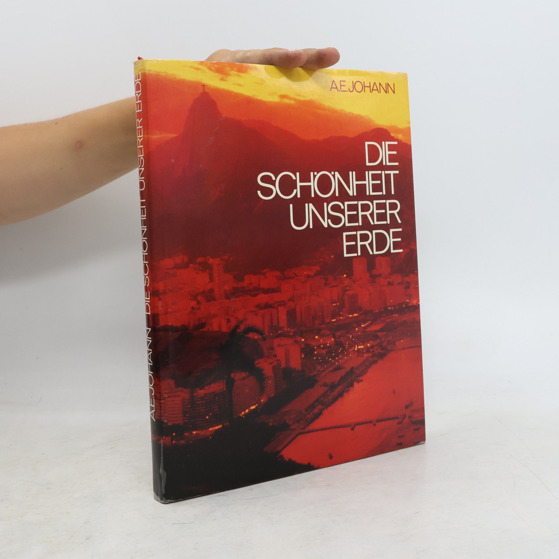 Alfred E. Johann Die Schönheit unserer Erde