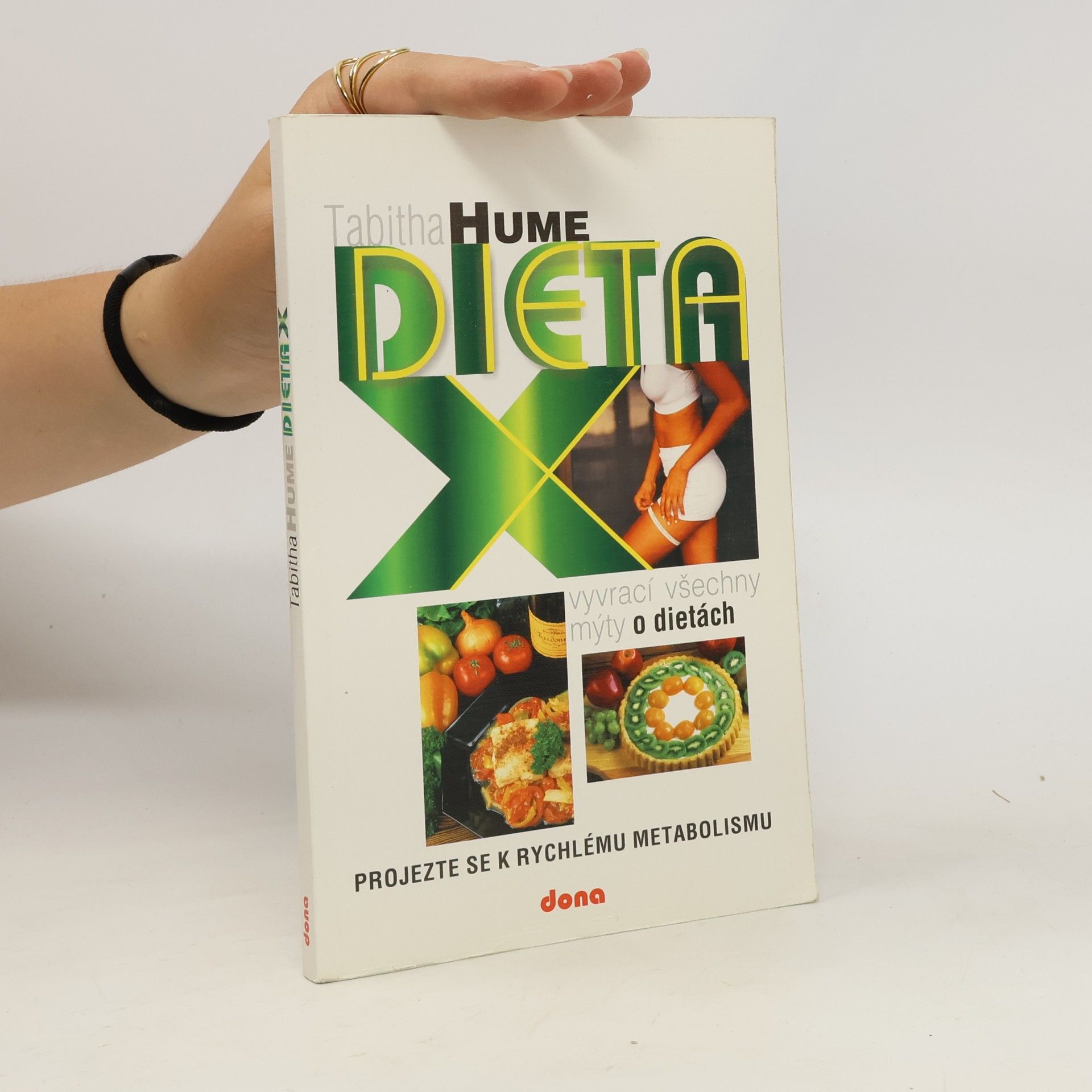 Tabitha Hume Dieta X : (která vyvrací všechny mýty o dietách) : projezte se k rychlému metabolismu