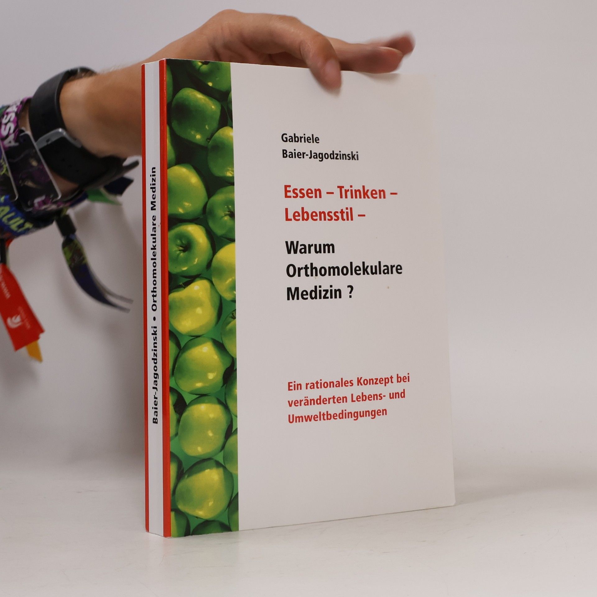 Gabriele Baier-Jagodzinski Essen - Trinken - Lebensstil - warum orthomolekulare Medizin?