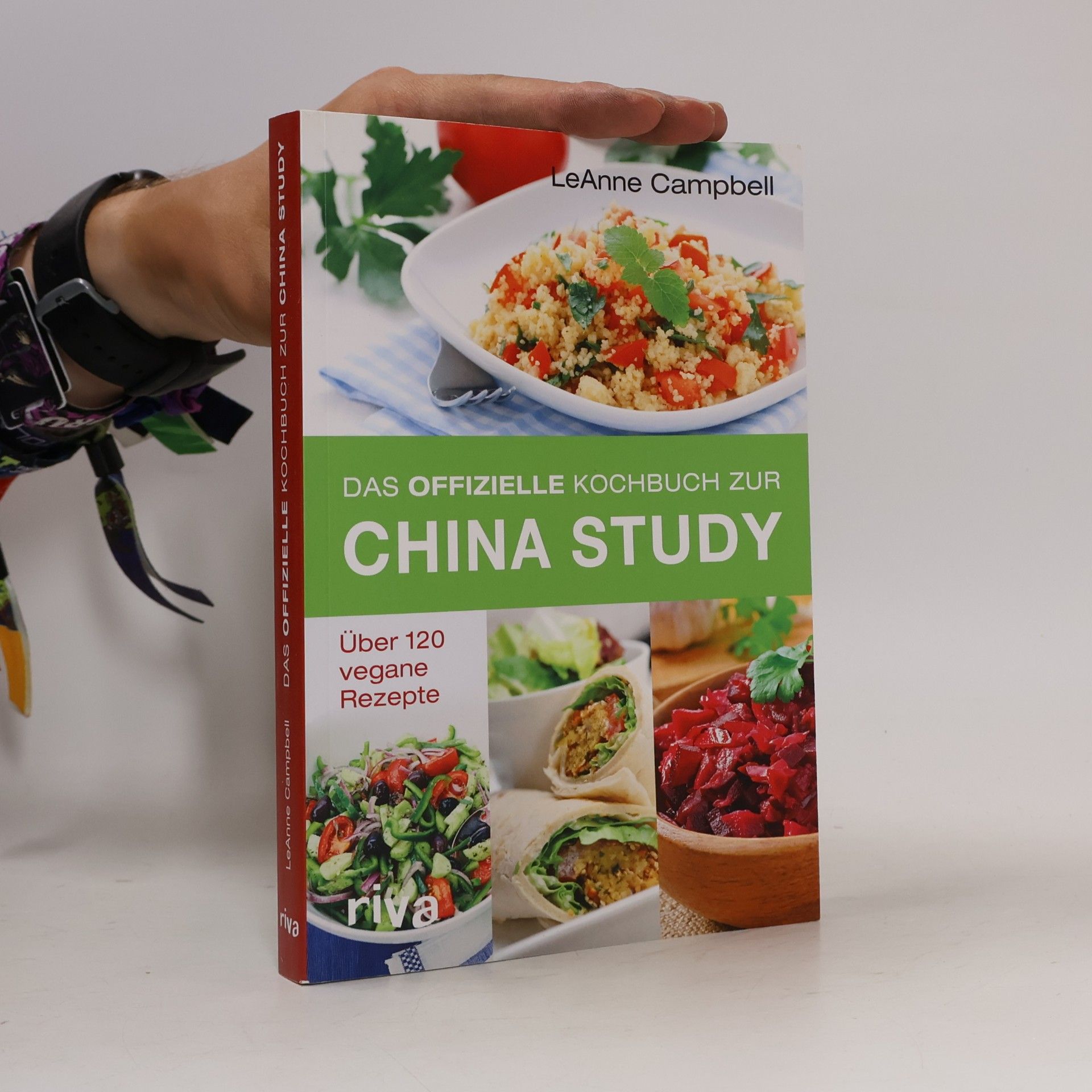 LeAnne Campbell Das offizielle Kochbuch zur China Study
