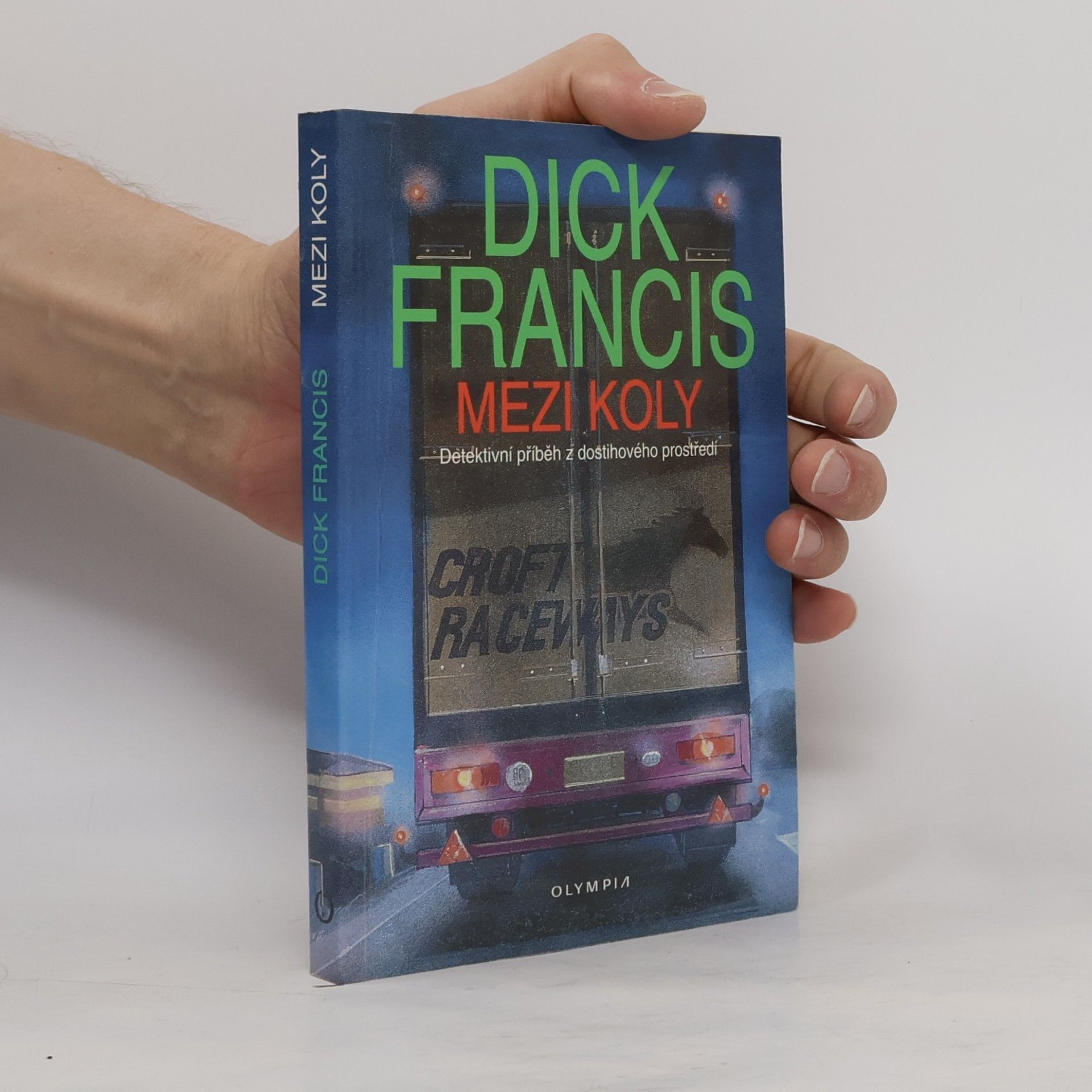 Dick Francis Mezi koly. Detektivní příběh z dostihového prostředí