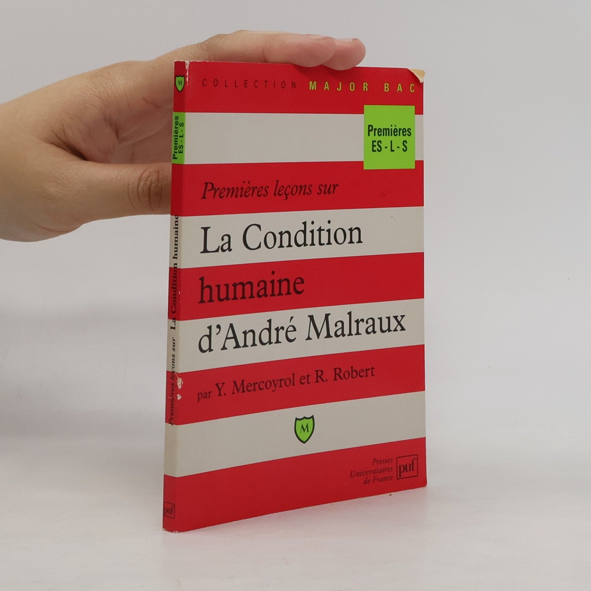 Richard Robert Collection Major Bac: Premières leçons sur « La Condition humaine » d'André Malraux - Premières ES-L-S