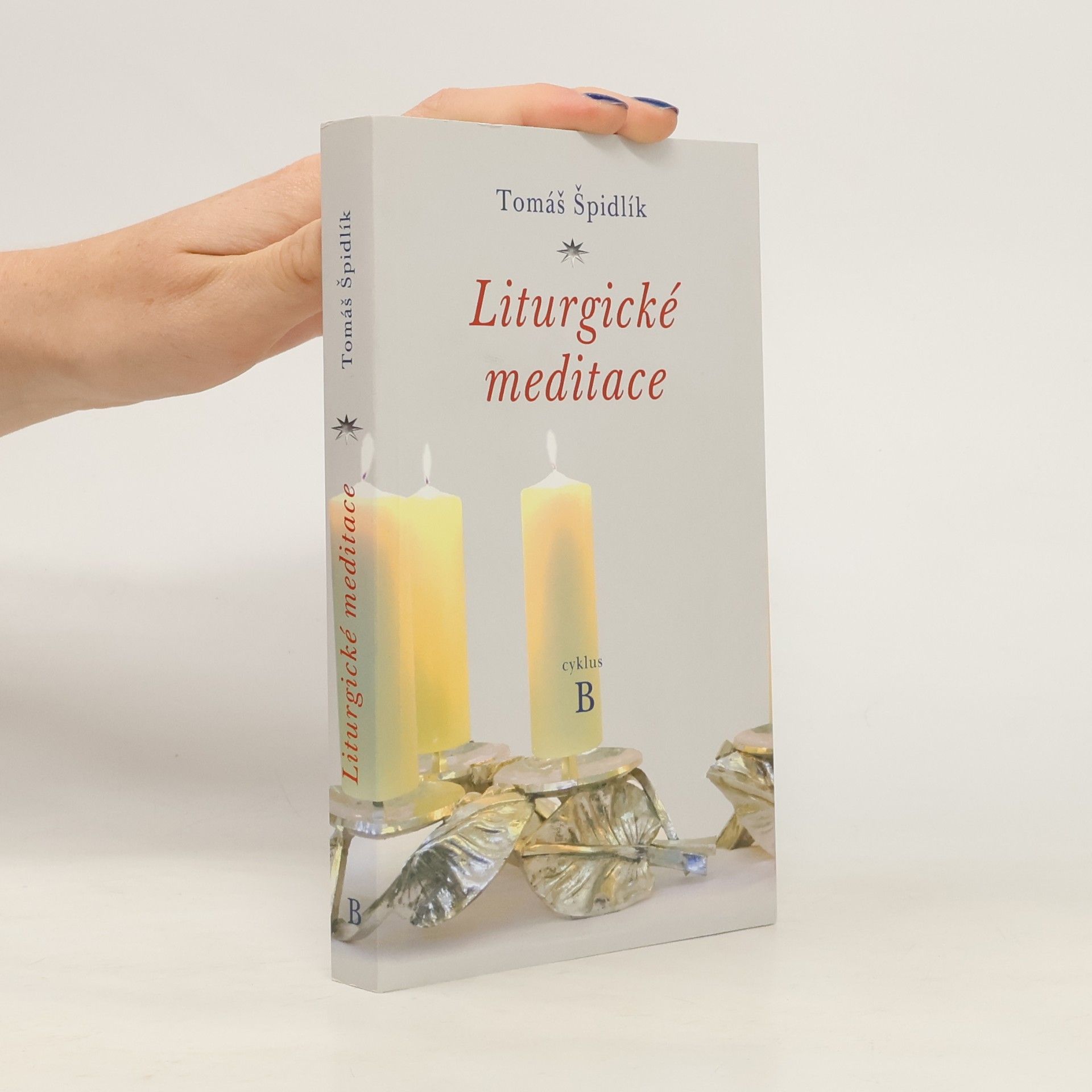 Tomáš Špidlík Liturgické meditace na celý rok nedělní evangelia (cyklus B)