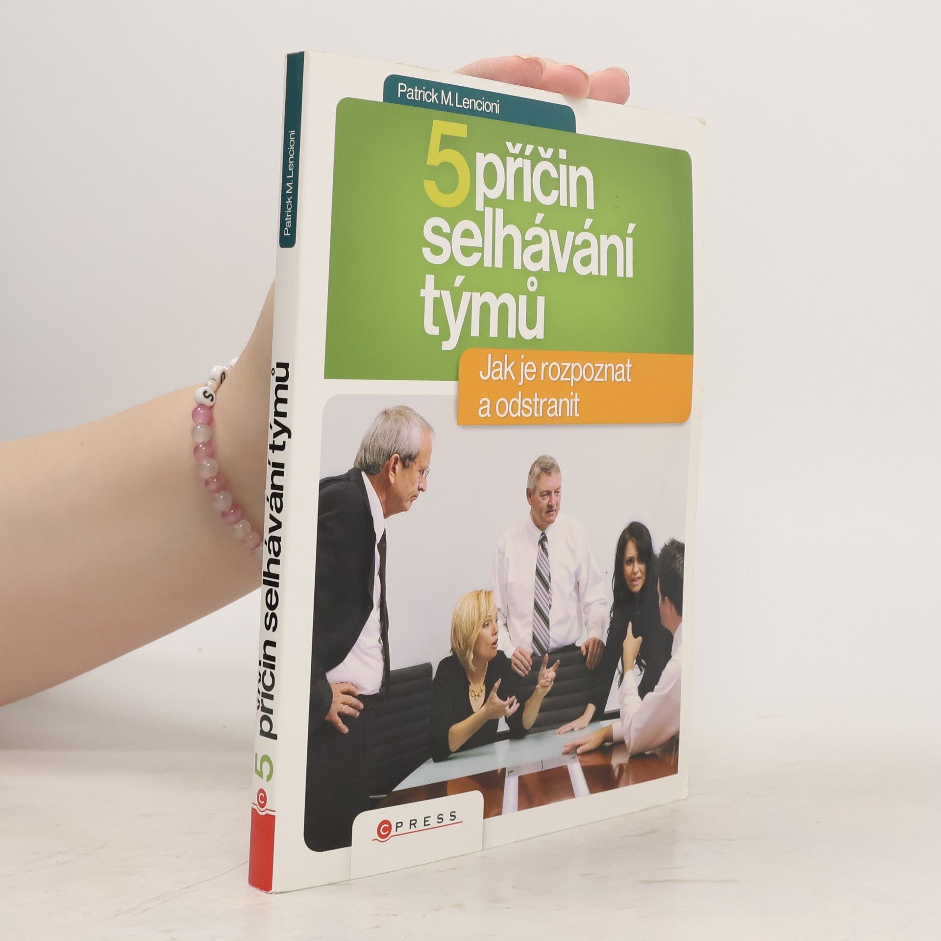 Patrick Lencioni Pět příčin selhávání týmů