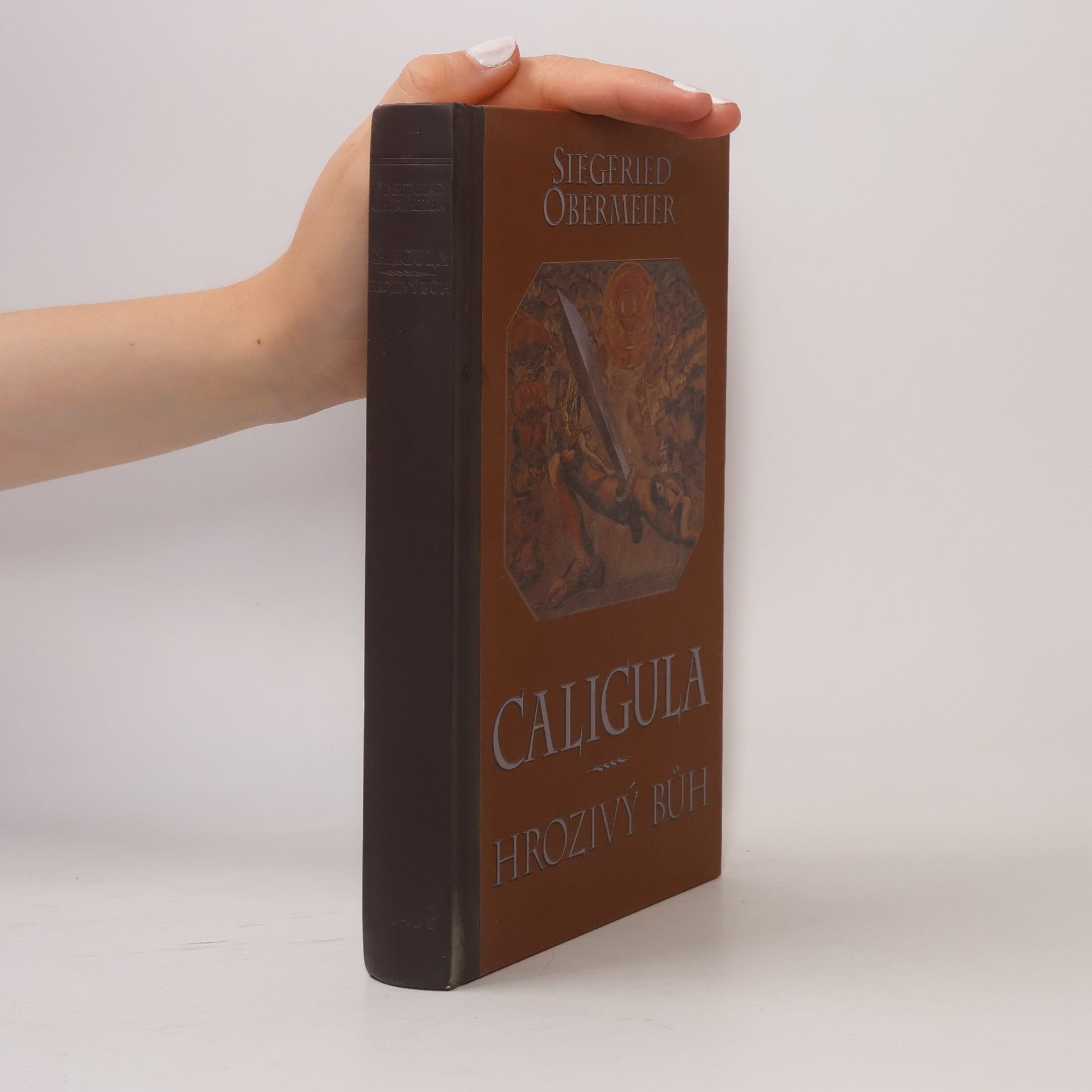 Siegfried Obermeier Caligula. Hrozivý bůh.