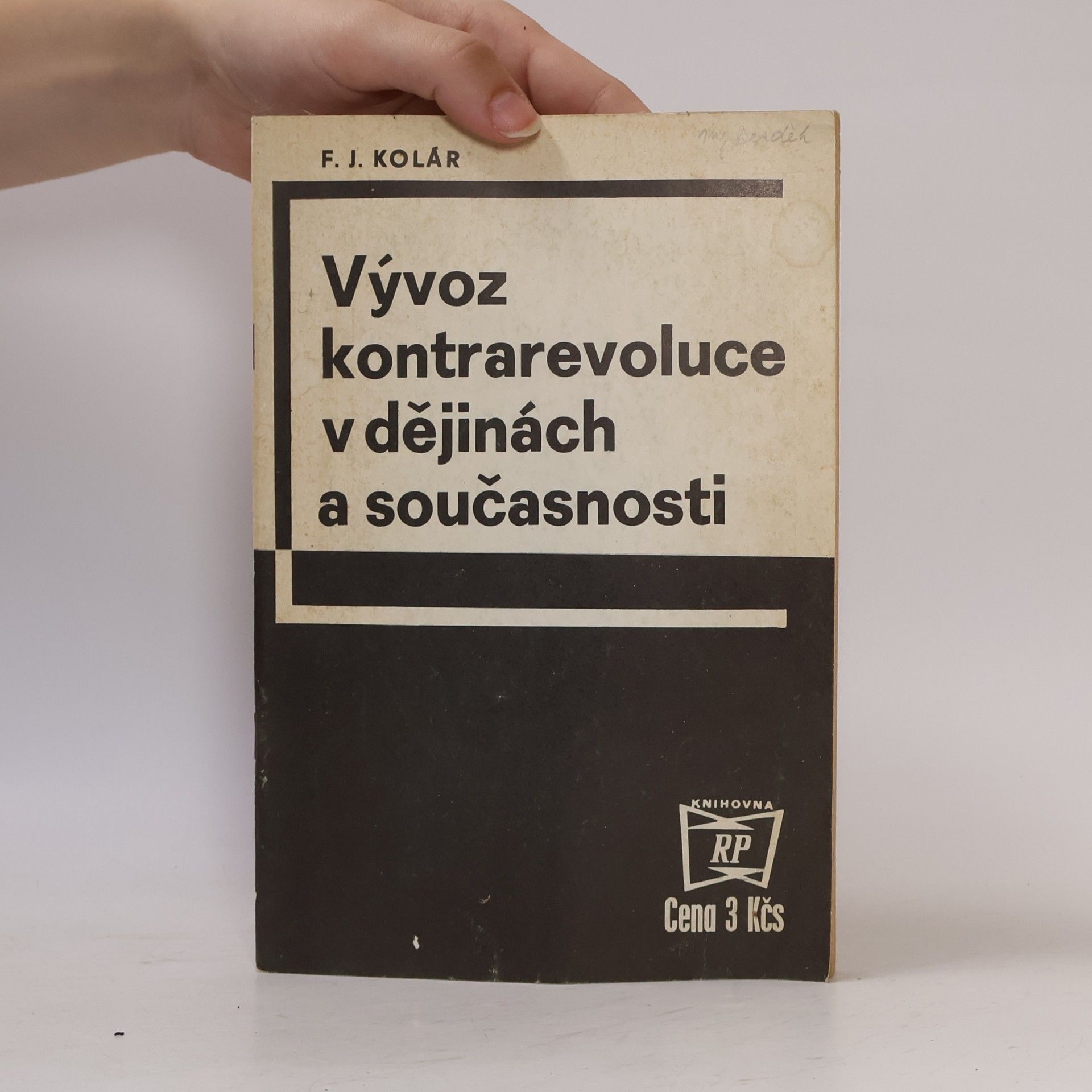 František Jaromír Kolár Vývoz kontrarevoluce v dějinách a současnosti