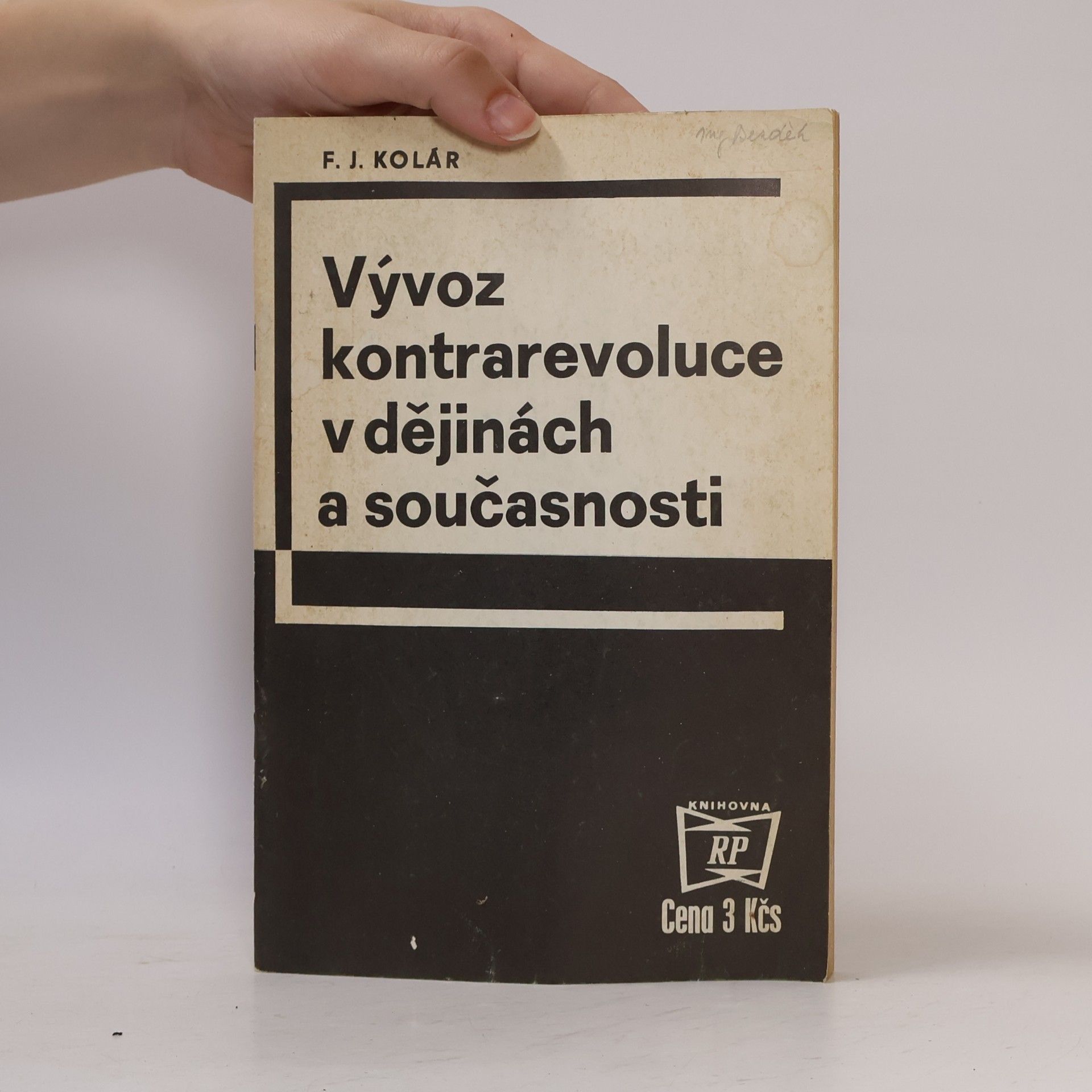 František Jaromír Kolár Vývoz kontrarevoluce v dějinách a současnosti