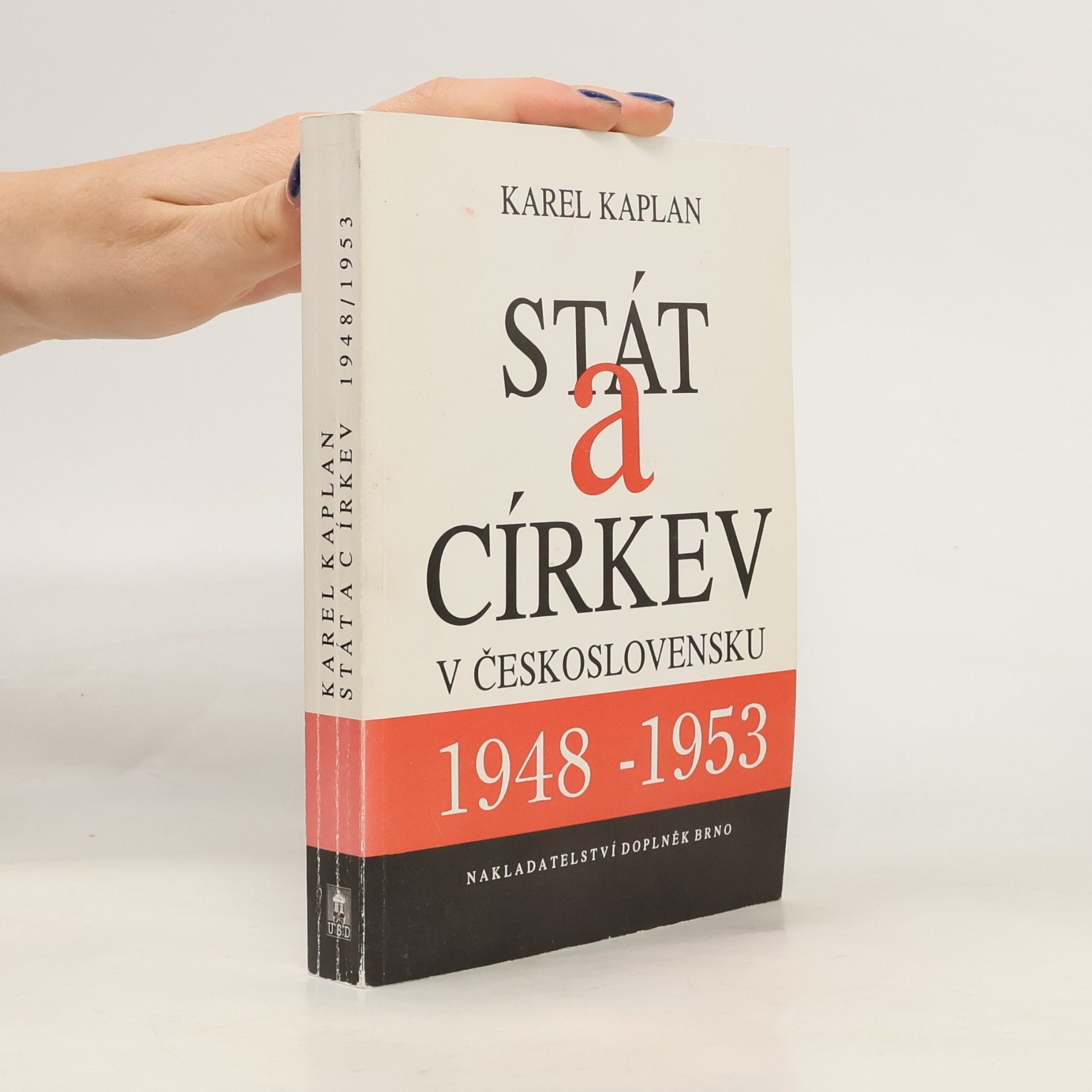 Karel Kaplan Stát a církev v Československu v letech 1948 - 1953