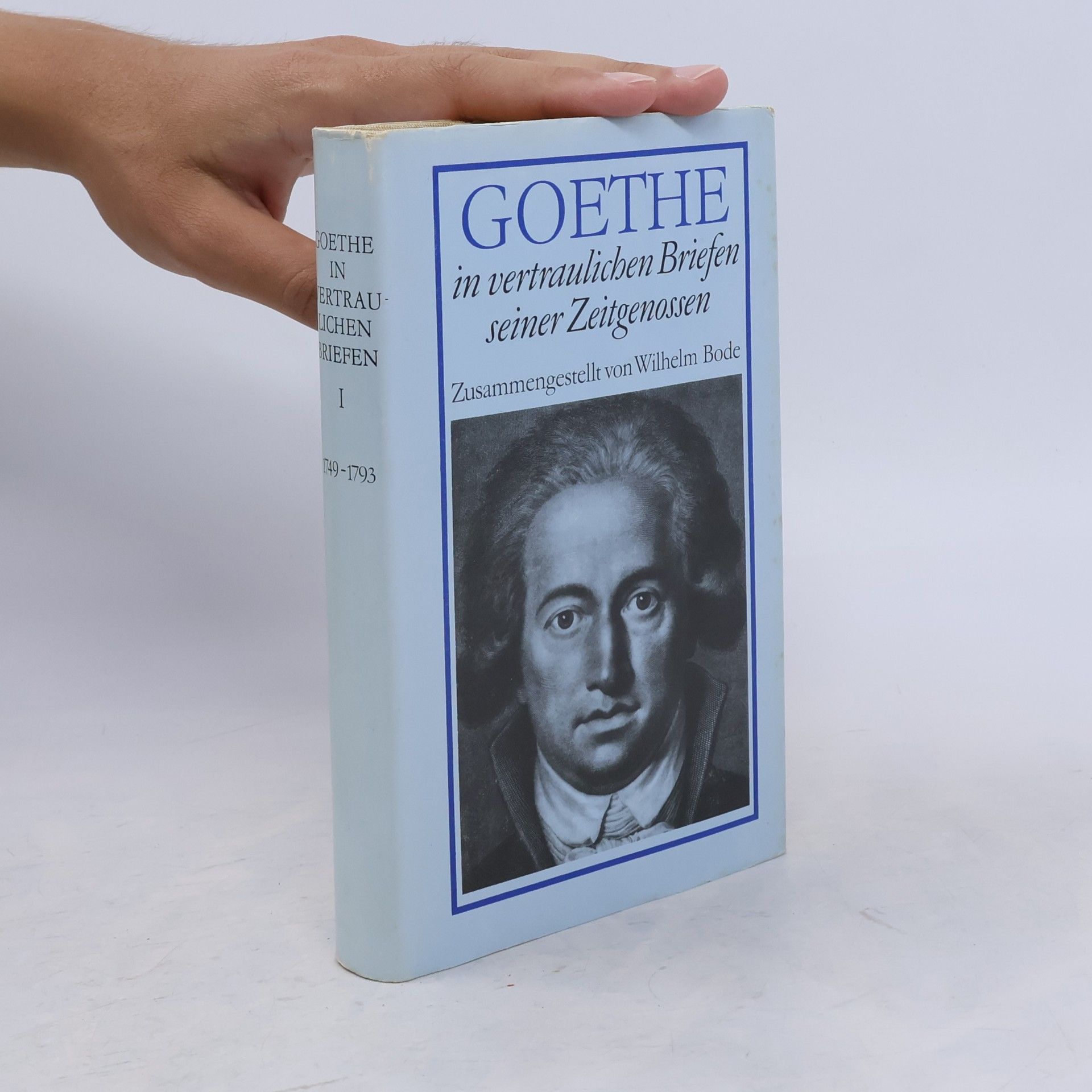Goethe in vertraulichen Briefen seiner Zeitgenossen I