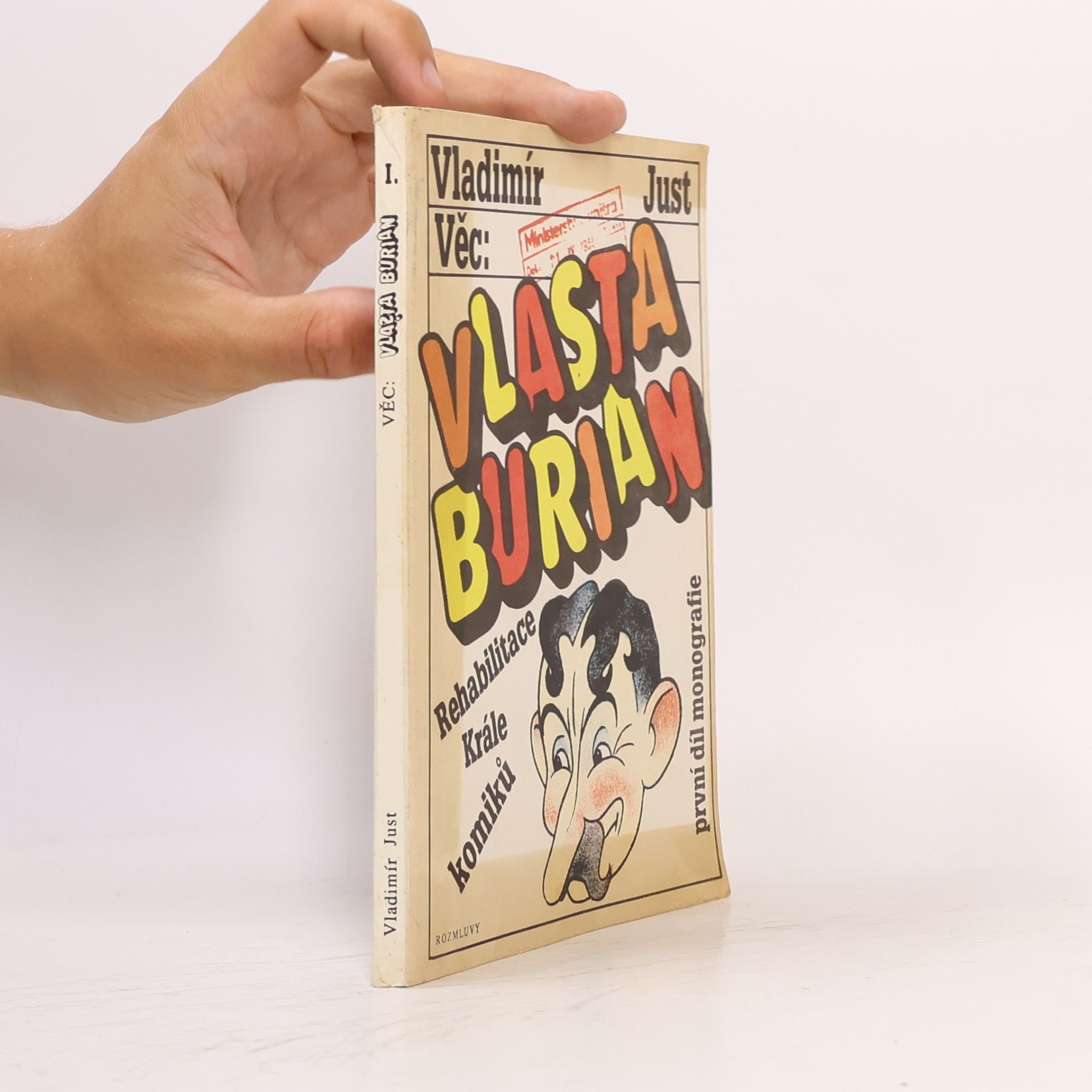 Vladimír Just Vlasta Burian. Rehabilitace krále komiků. První díl monografie.