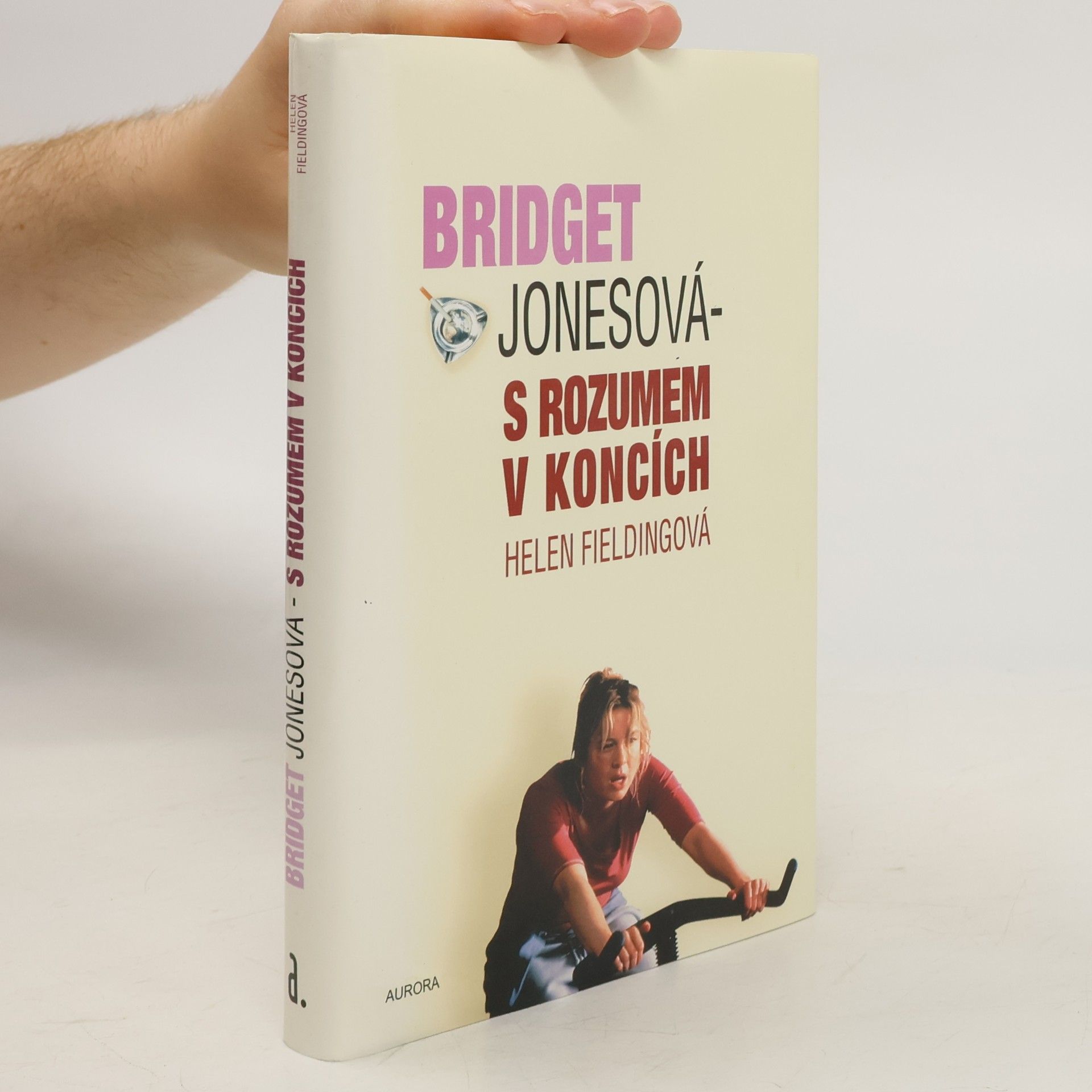 Helen Fielding Bridget Jonesová. S rozumem v koncích