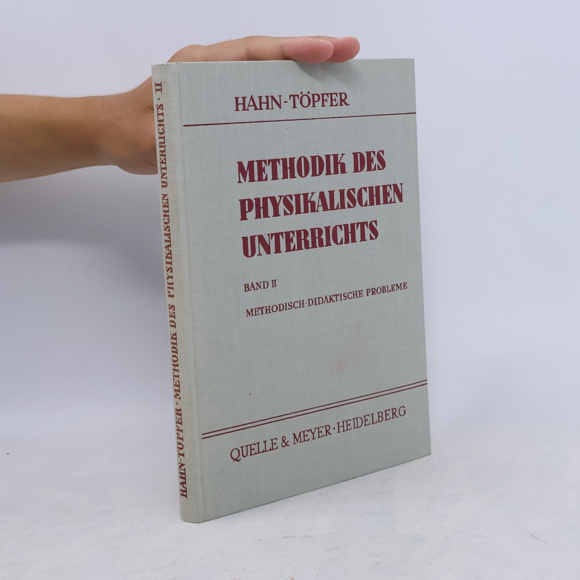 Erich Töpfer Methodik des physikalischen Unterrichts II. Methodisch-didaktische Probleme