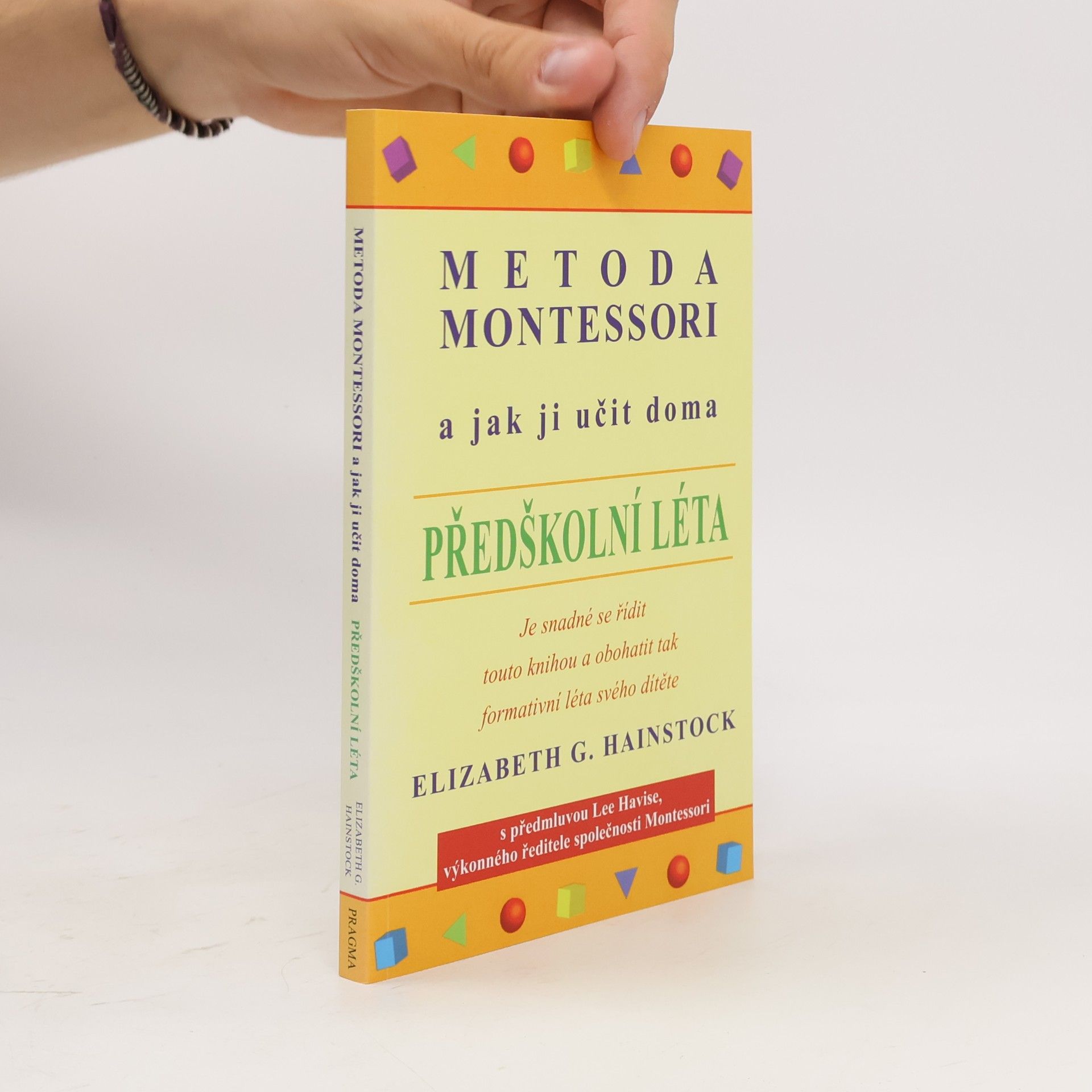 Elizabeth G. Hainstock Metoda Montessori a jak ji učit doma. Předškolní léta