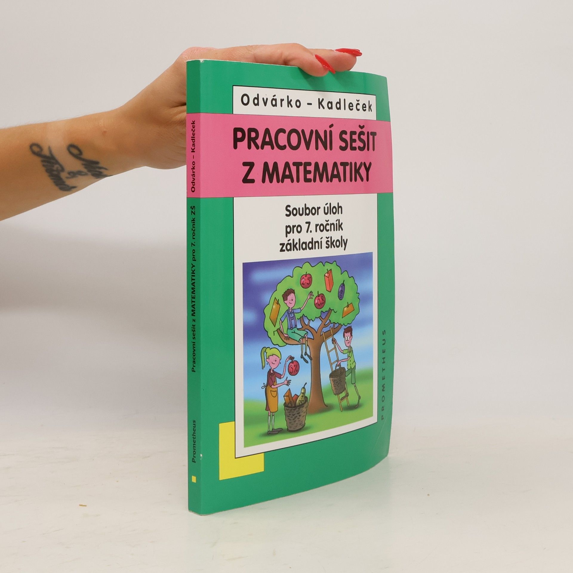 Oldřich Odvárko Pracovní sešit z matematiky: soubor úloh pro 7. ročník základní školy