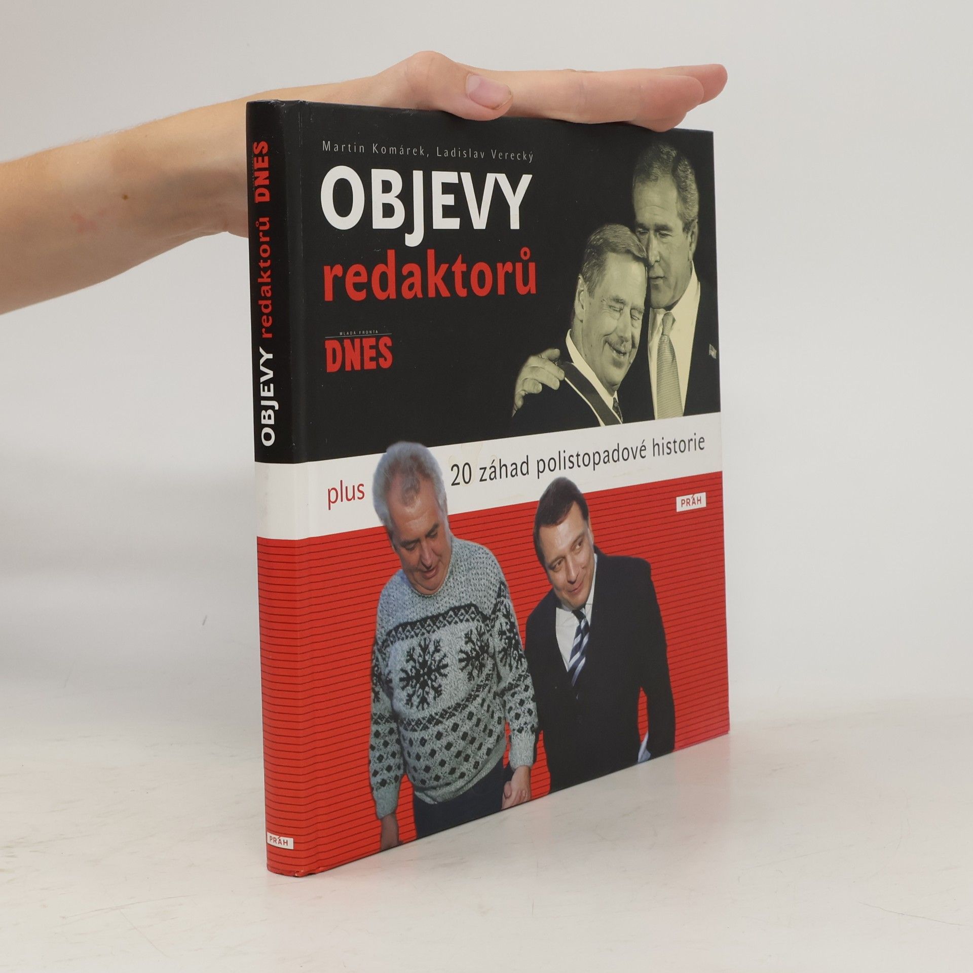 Objevy redaktorů Mladá fronta Dnes. Plus 20 záhad polistopadové historie