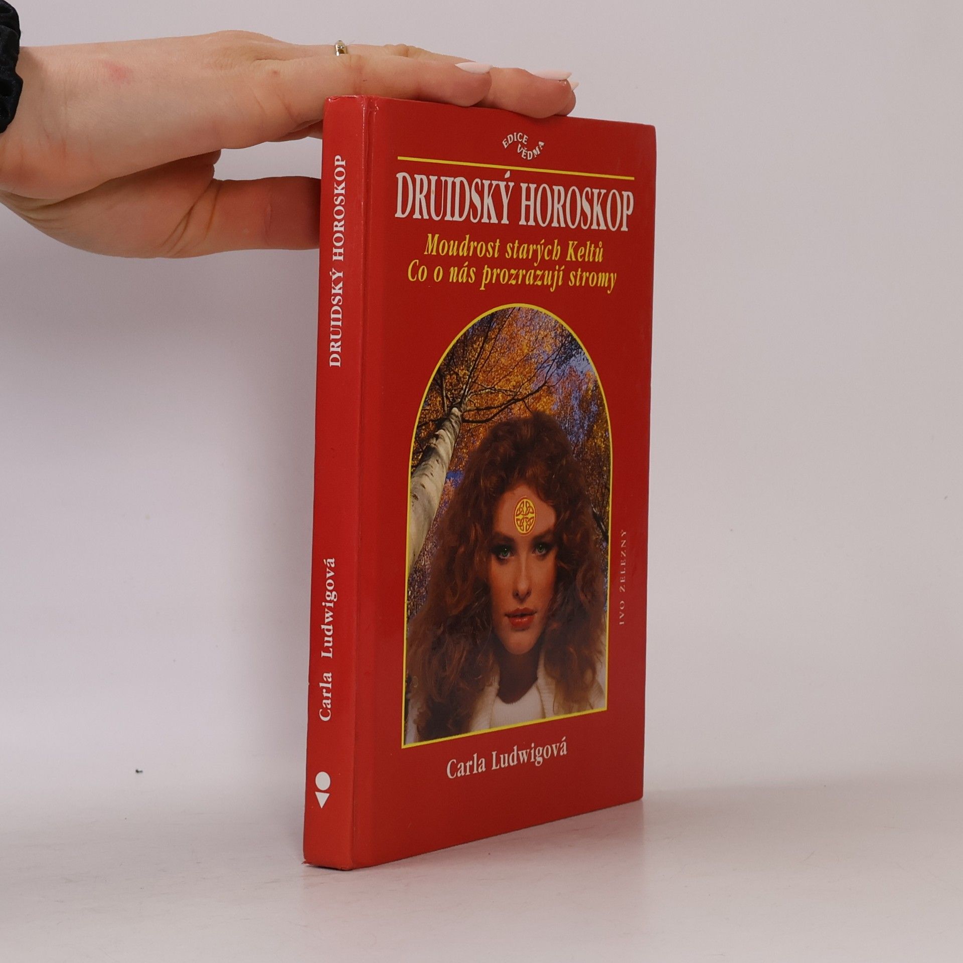 Carla Ludwig Druidský horoskop, aneb, Co o nás prozrazují stromy