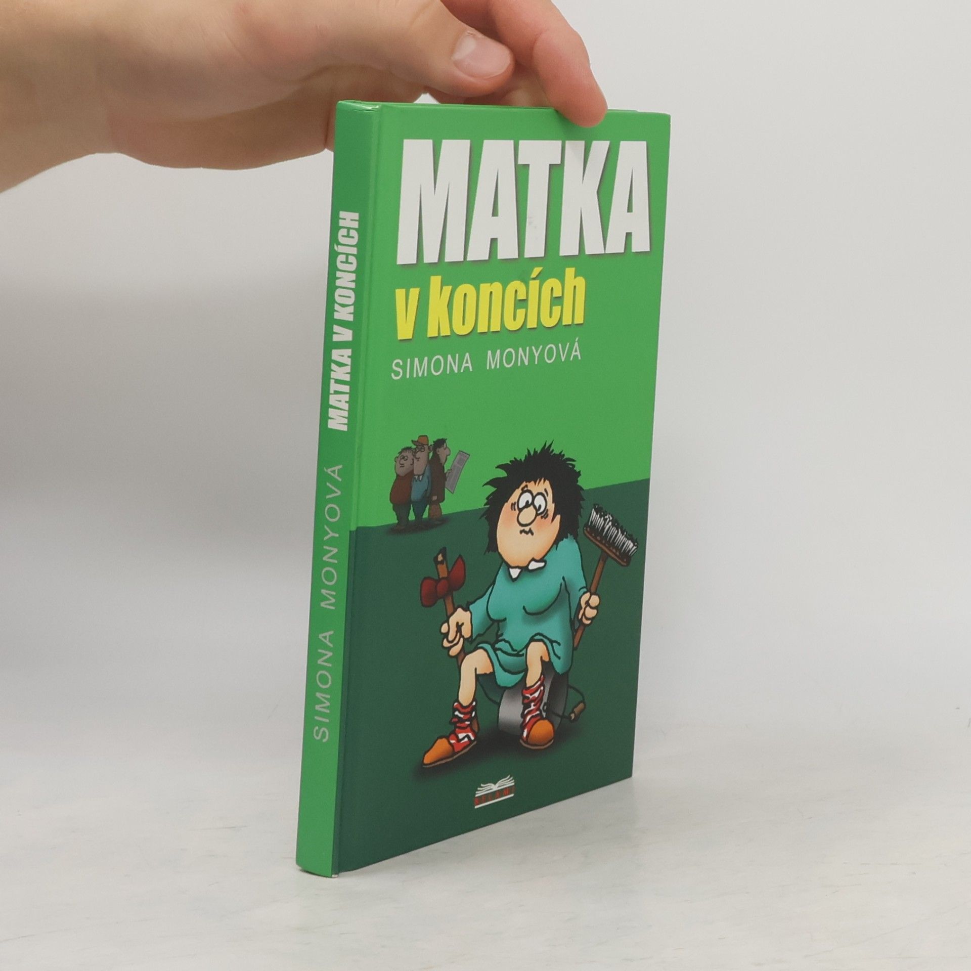Simona Monyová Matka v koncích