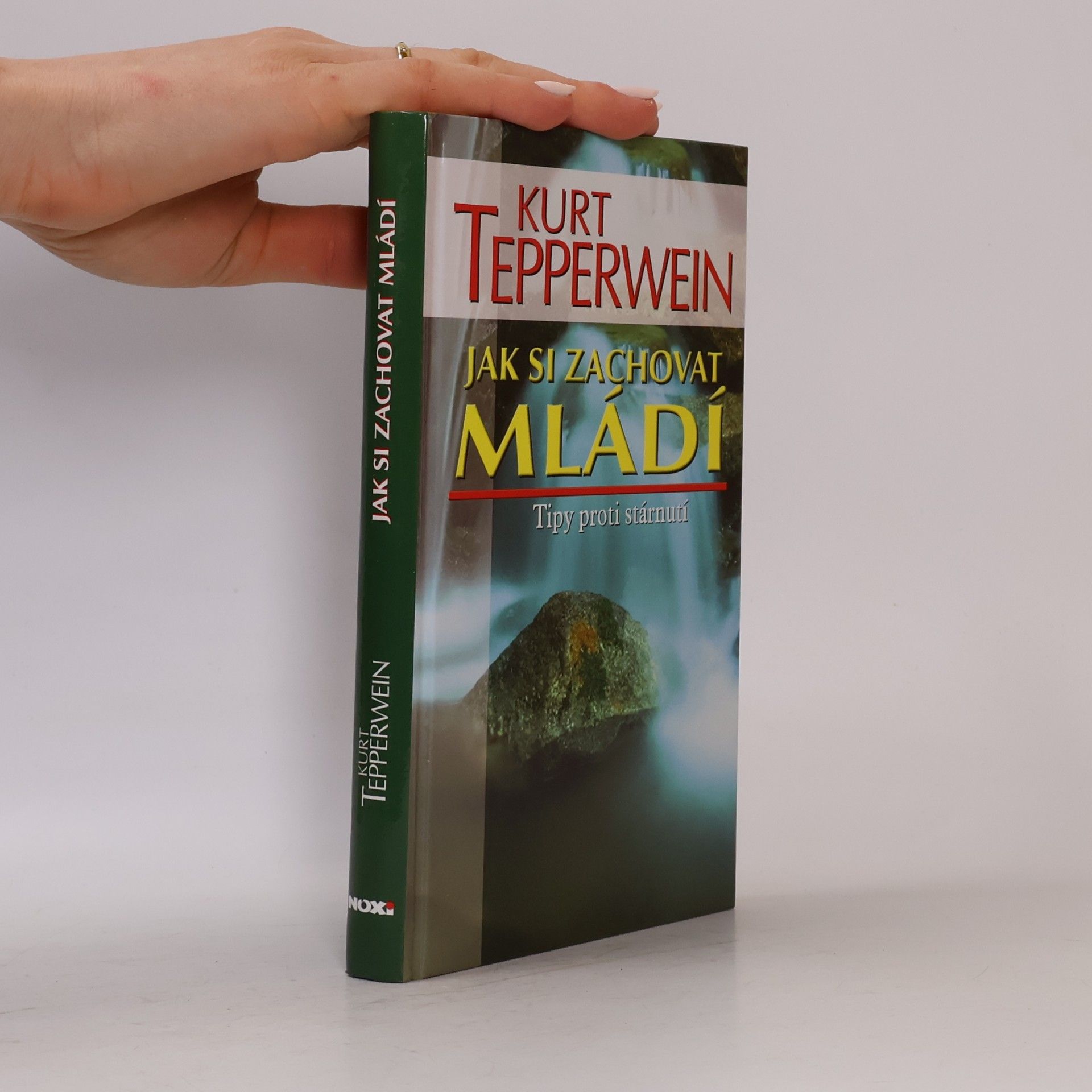 Kurt Tepperwein Jak si zachovat mládí : tipy proti stárnutí