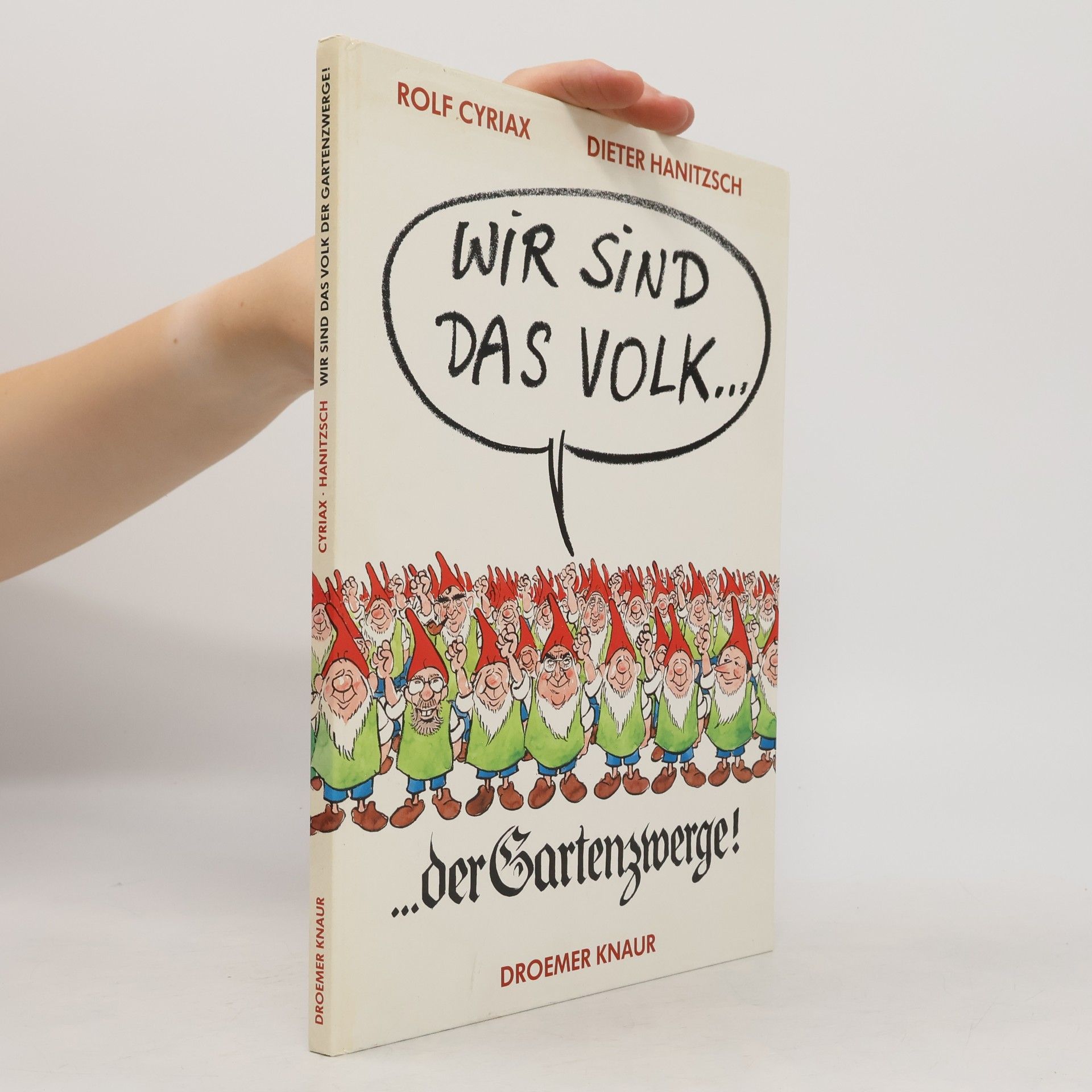 Rolf Cyriax Wir sind das Volk der Gartenzwerge