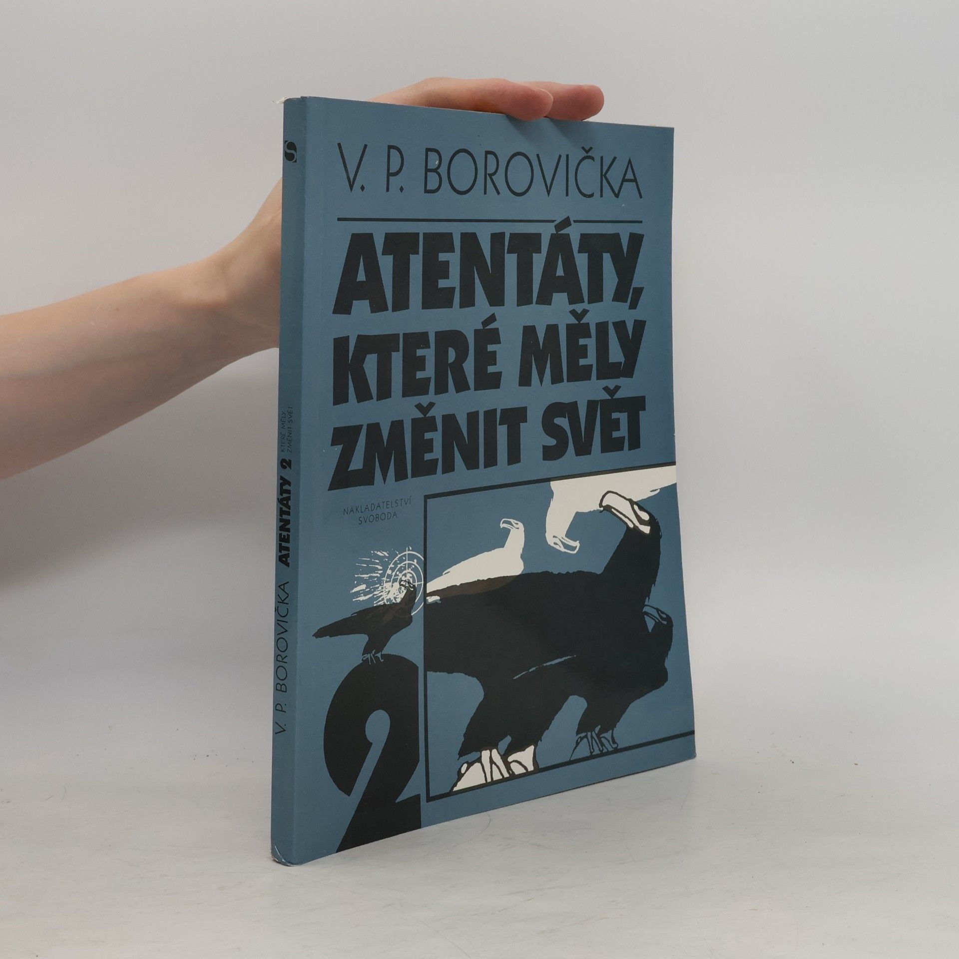 Václav Pavel Borovička Atentáty, které měly změnit svět, 2. díl