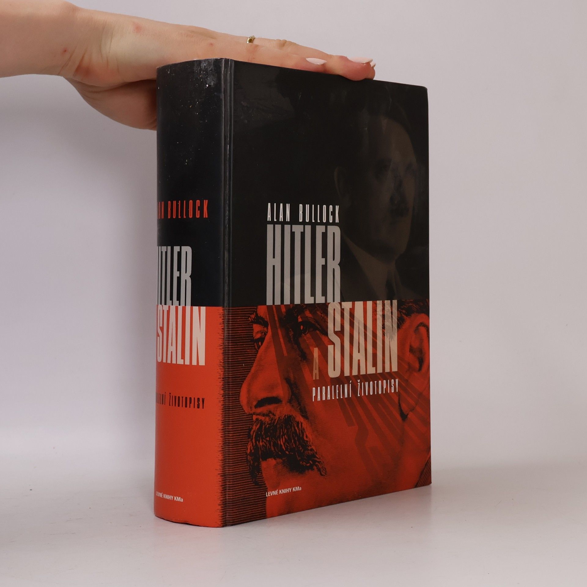 Alan Bullock Hitler a Stalin. Paralelní životopisy