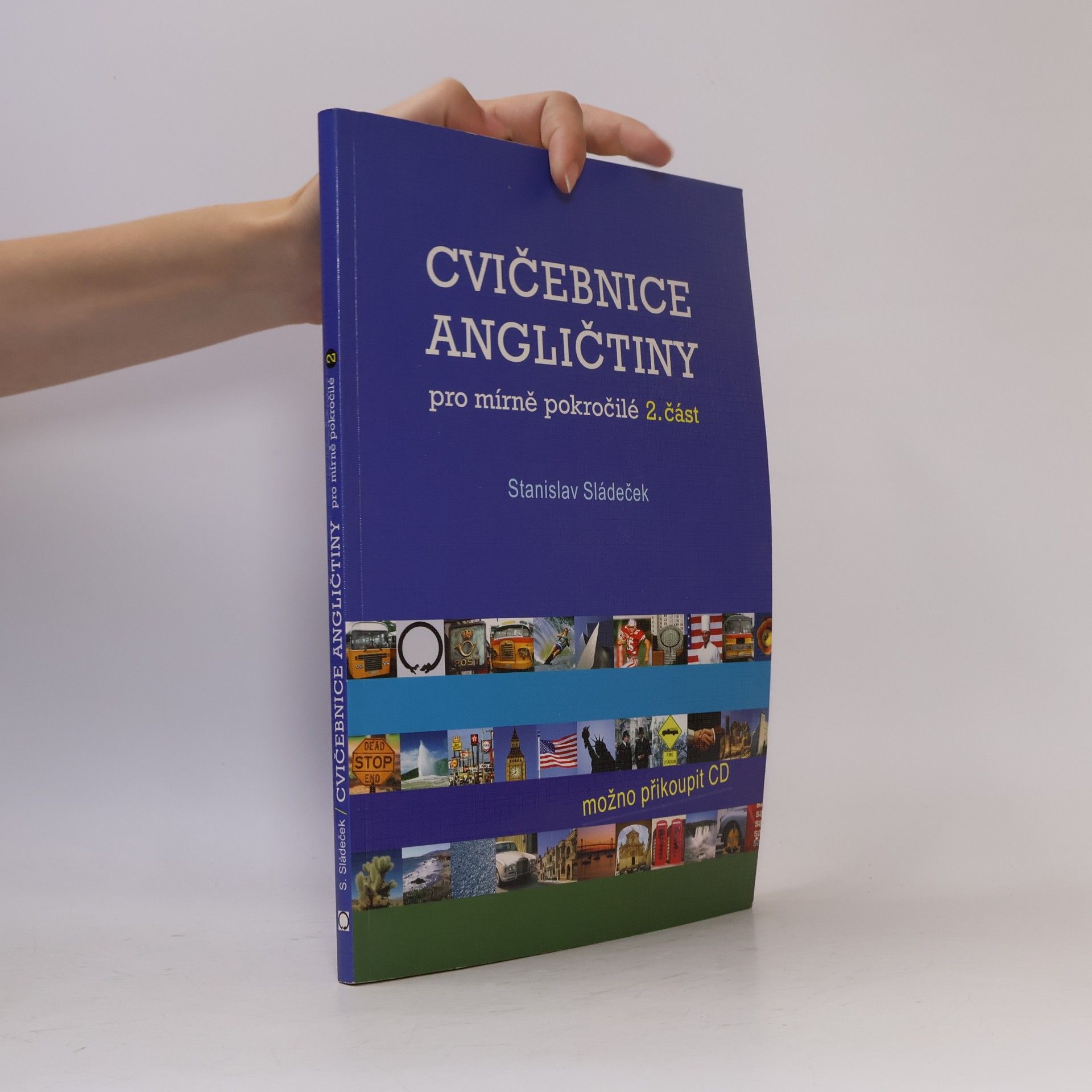 Stanislav Sládeček Cvičebnice angličtiny pro mírně pokročilé. 2. část