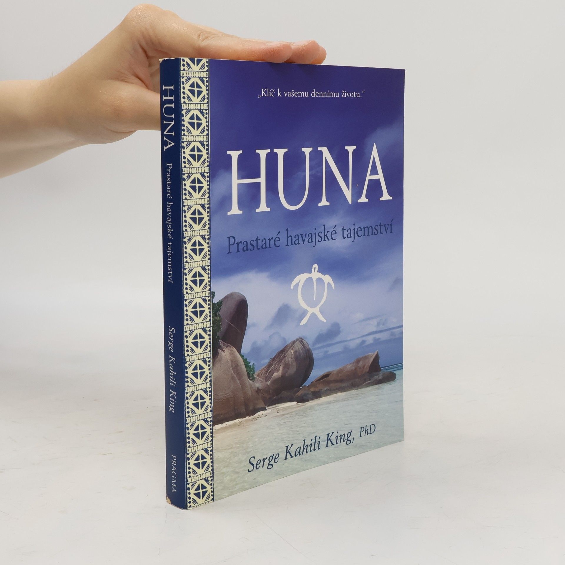 Serge Kahili King Huna. Prastaré havajské tajemství