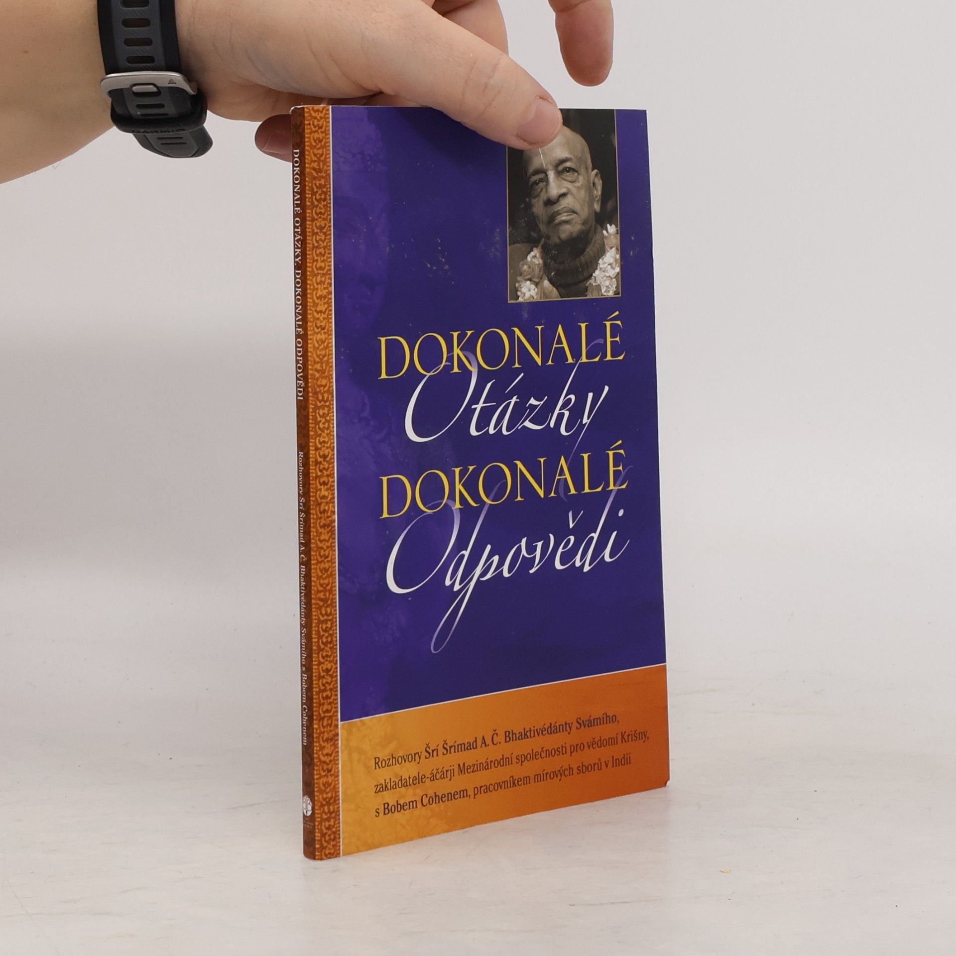 A. C. Bhaktivédánta Svámí Prabhupáda Dokonalé otázky, dokonalé odpovědi