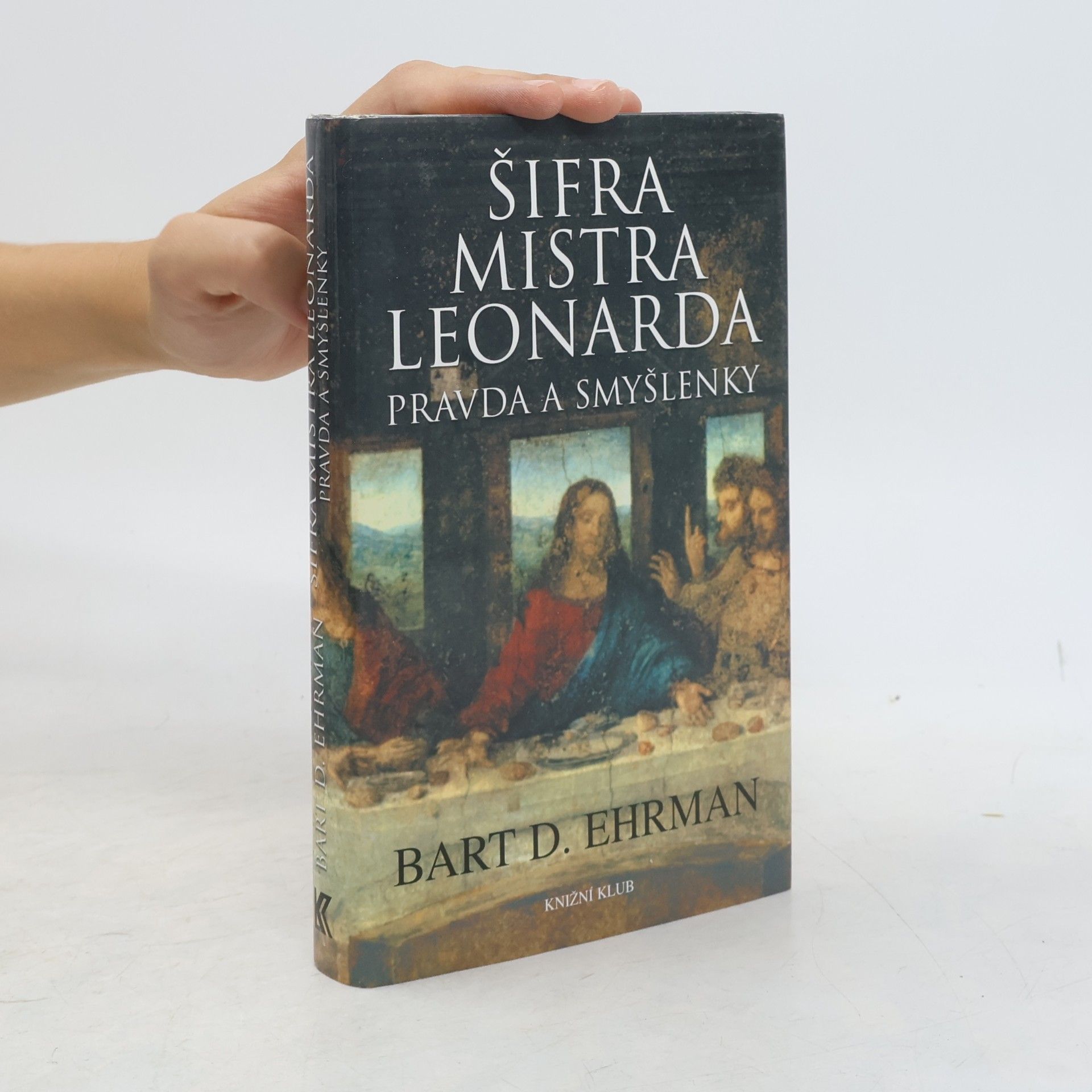 Bart D. Ehrman Šifra mistra Leonarda. Pravda a smyšlenky