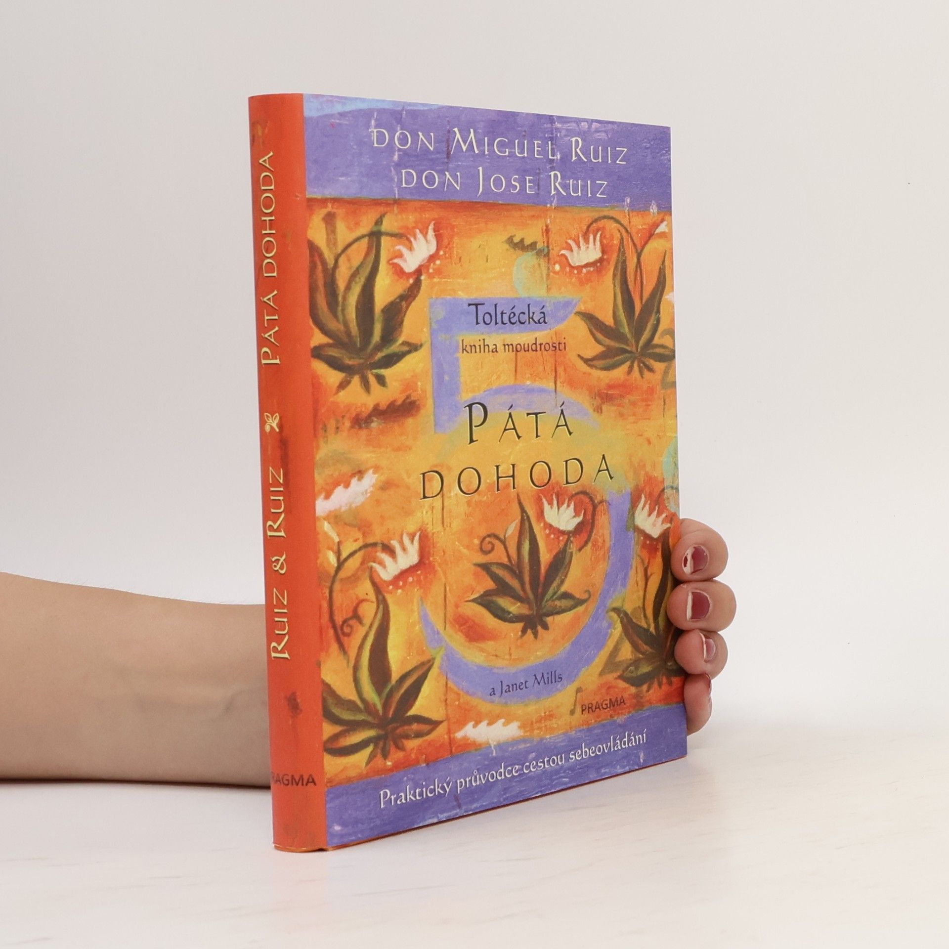 Don Miguel Ruiz Pátá dohoda: Toltécká kniha moudrosti