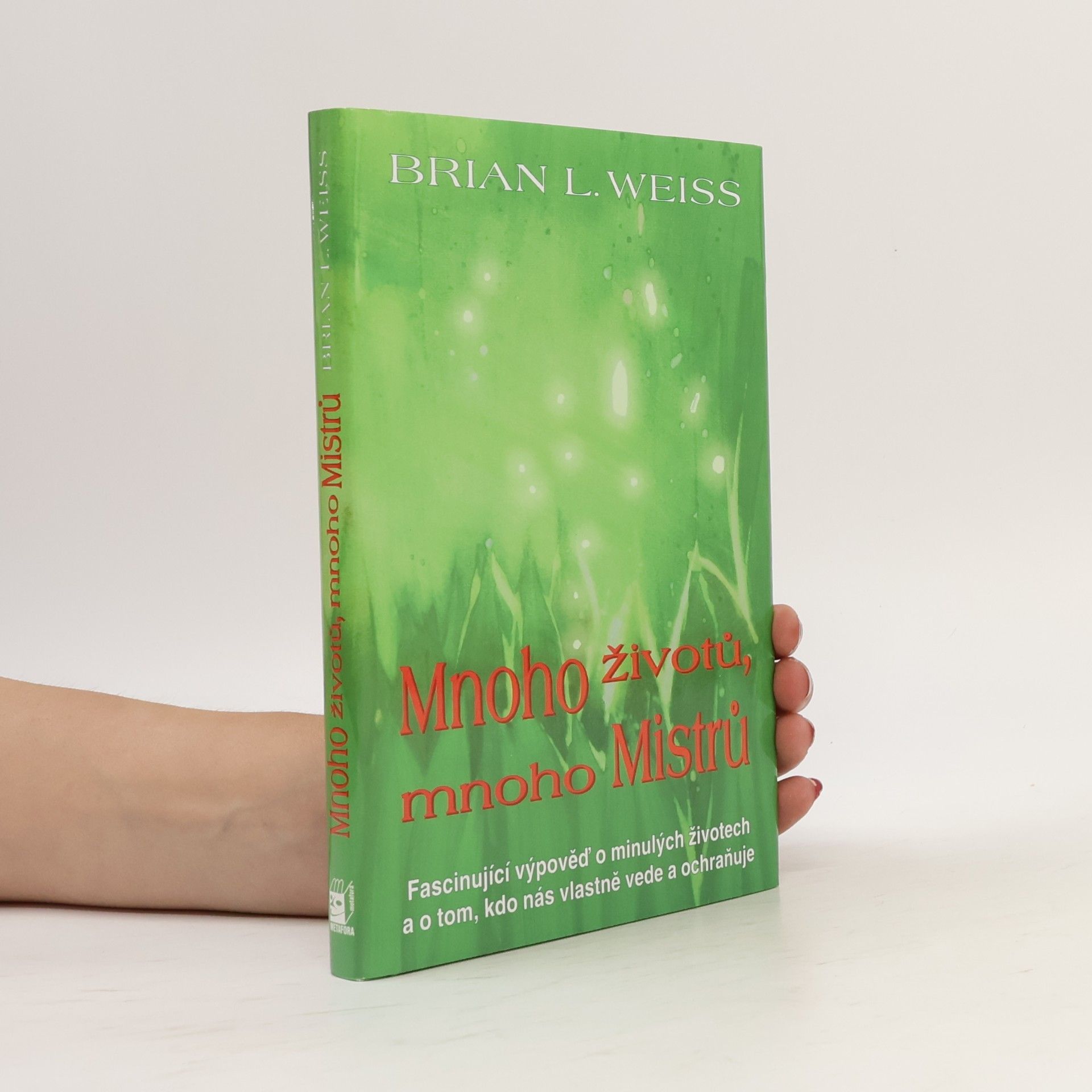Brian Weiss Mnoho životů, mnoho Mistrů