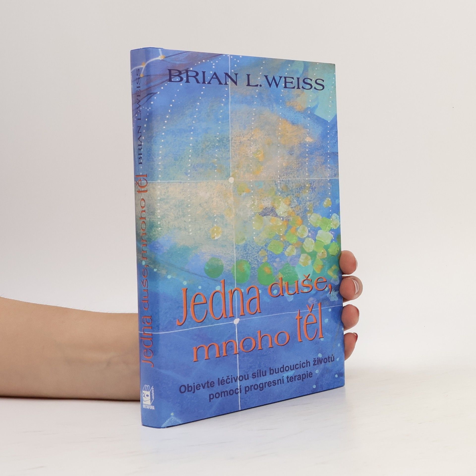 Brian Weiss Jedna duše, mnoho těl