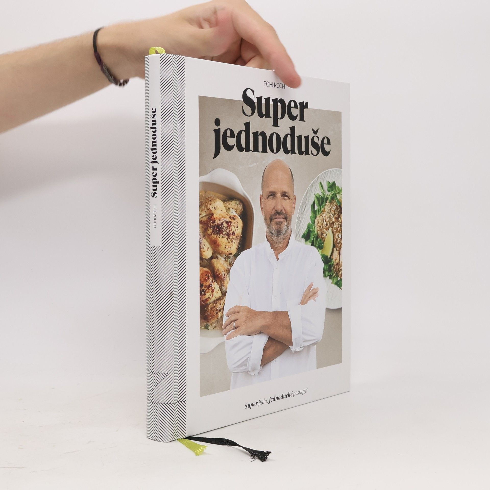 Zdeněk Pohlreich Super jednoduše : super jídla, jednoduché postupy!