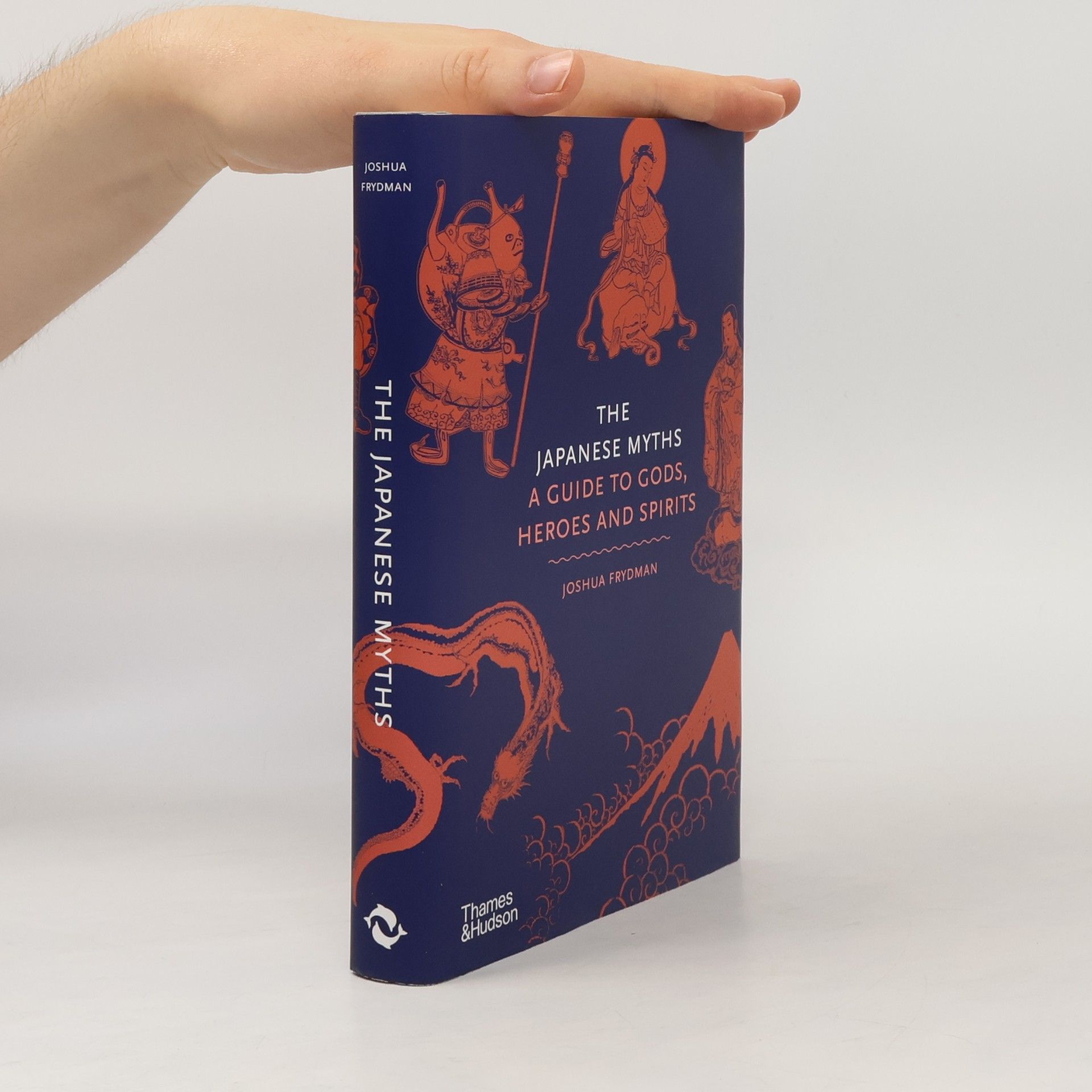 Joshua Frydman The Japanese Myths. A Guide to Gods, Heroes and Spirits