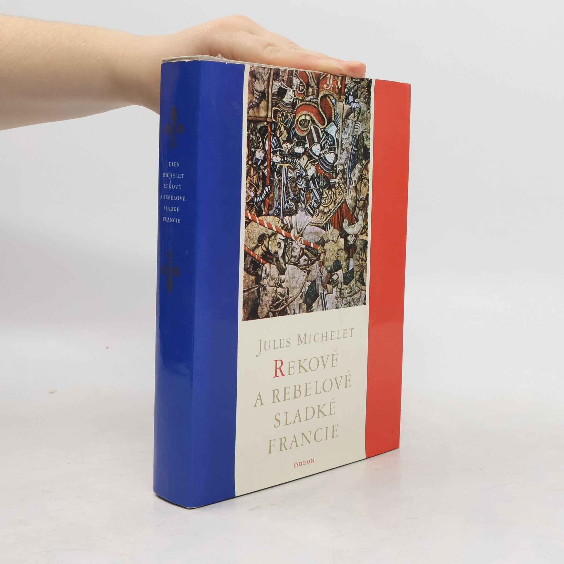 Jules Michelet Rekové a rebelové sladké Francie