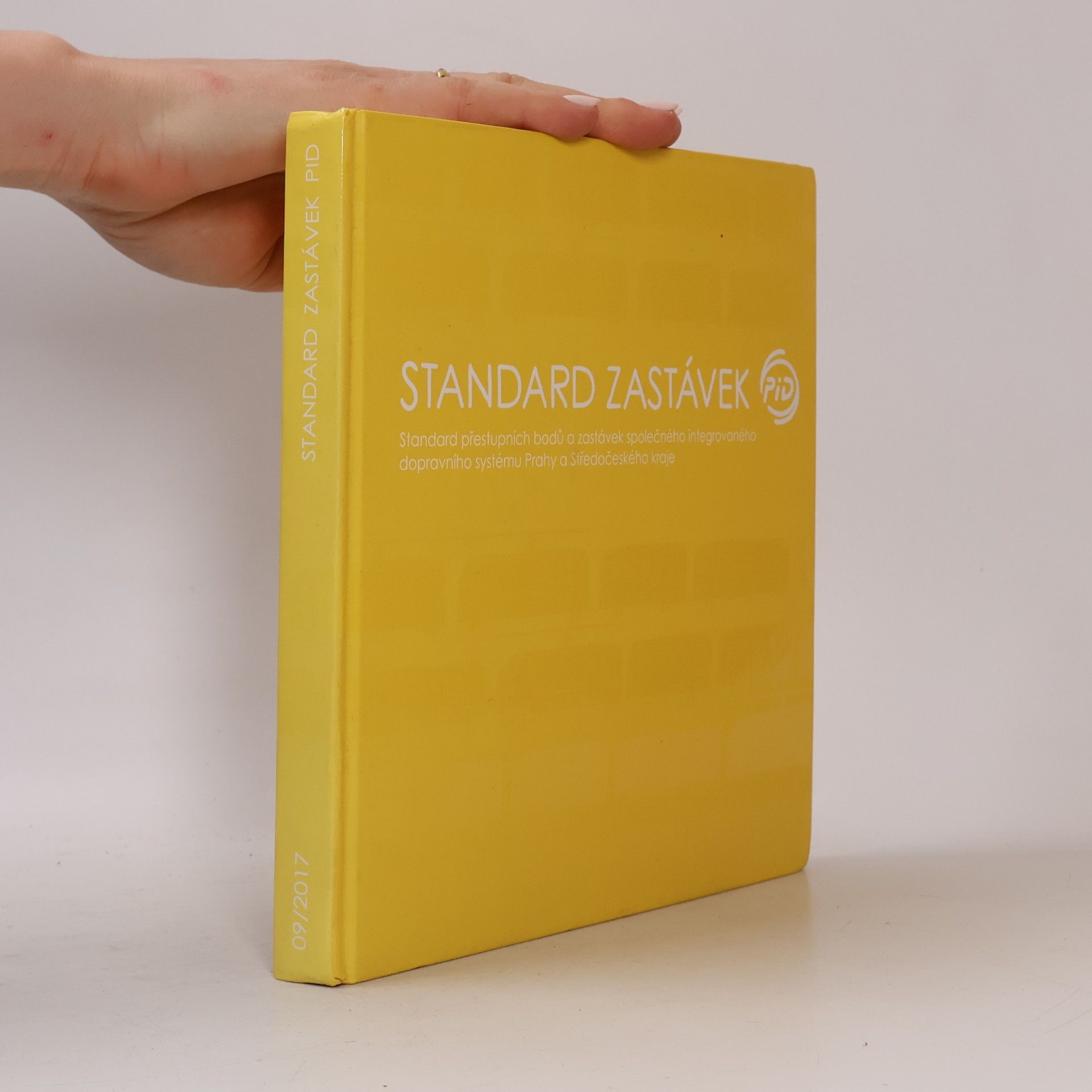 Autorenkollektiv Standard zastávek PID : standard přestupních bodů a zastávek společného integrovaného dopravního systému Prahy a Středočeského kraje