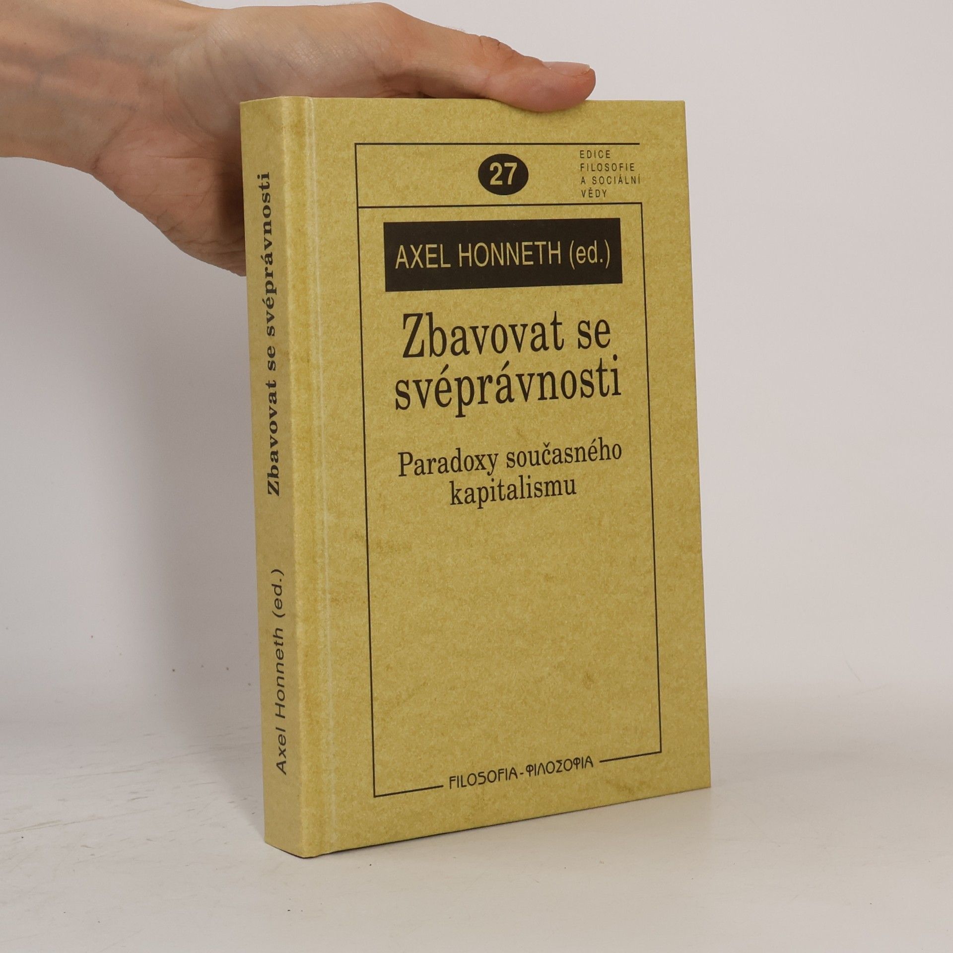 Axel Honneth Zbavovat se svéprávnosti. Paradoxy současného kapitalismu
