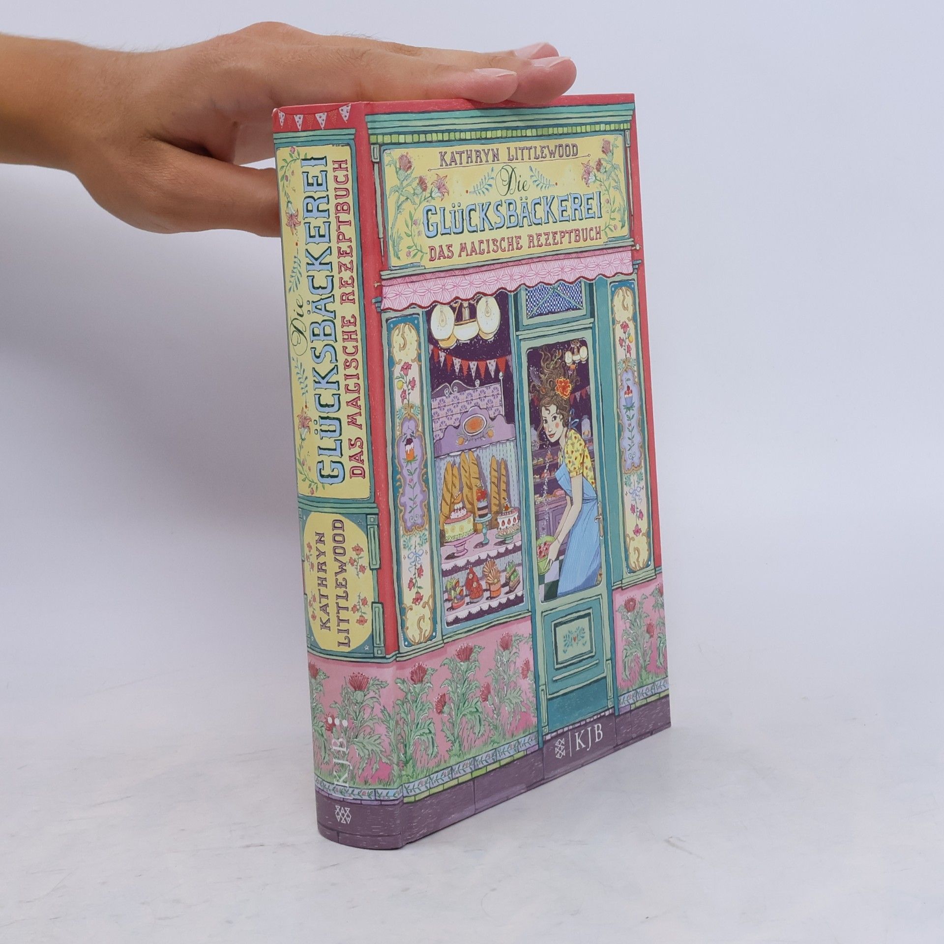 Kathryn Littlewood Die Glücksbäckerei: Das magische Rezeptbuch