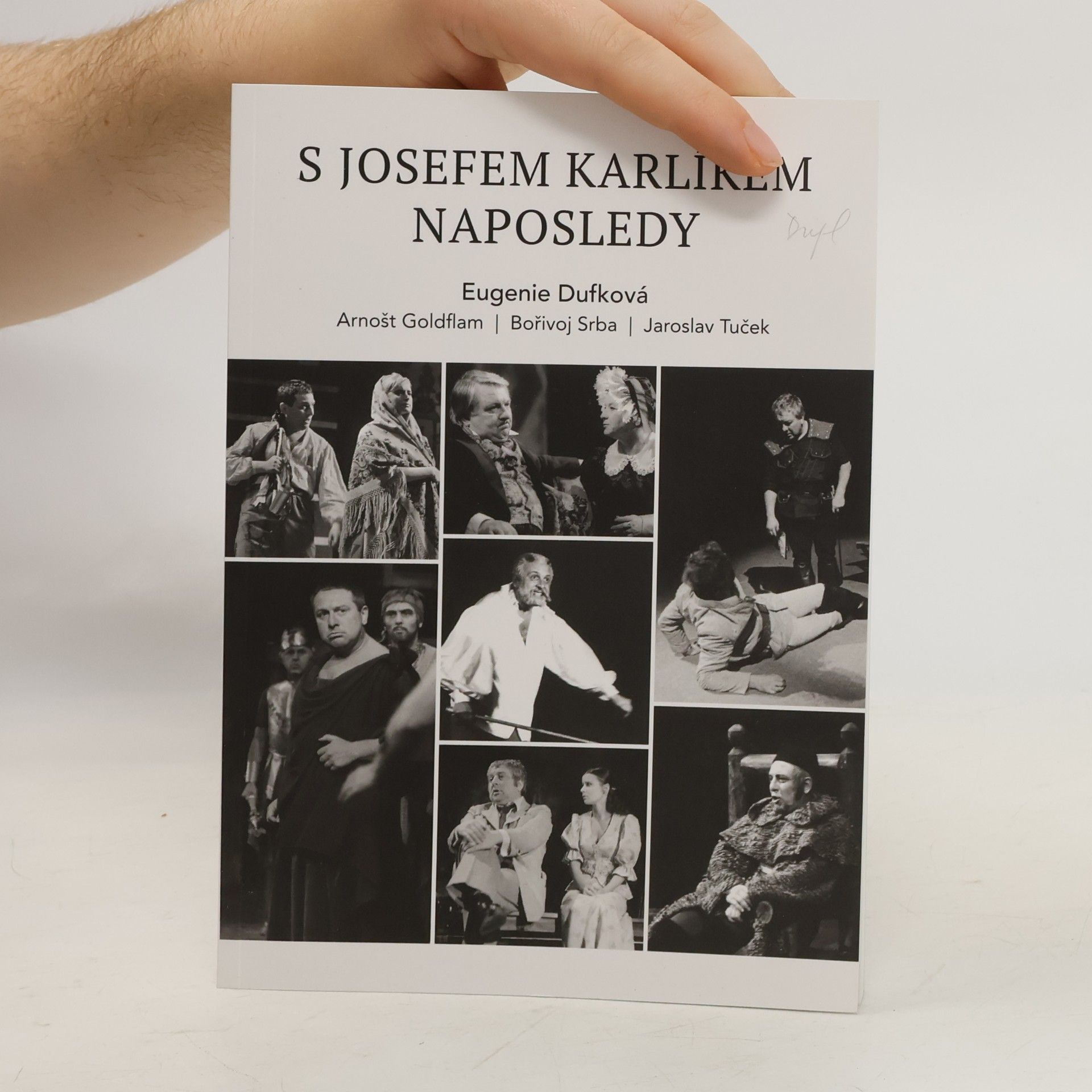 Eugenie Dufková S Josefem Karlíkem naposledy : rozpomínání k nedožitým devadesátým narozeninám českého herce : 1928-2009