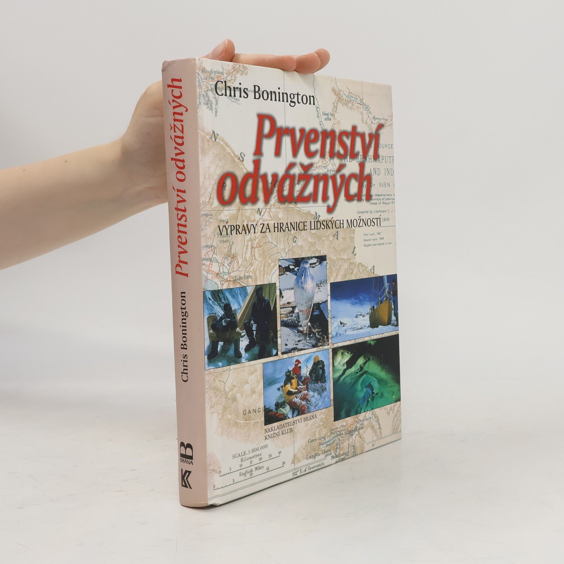 Chris Bonington Prvenství odvážných. Výpravy za hranice lidských možností
