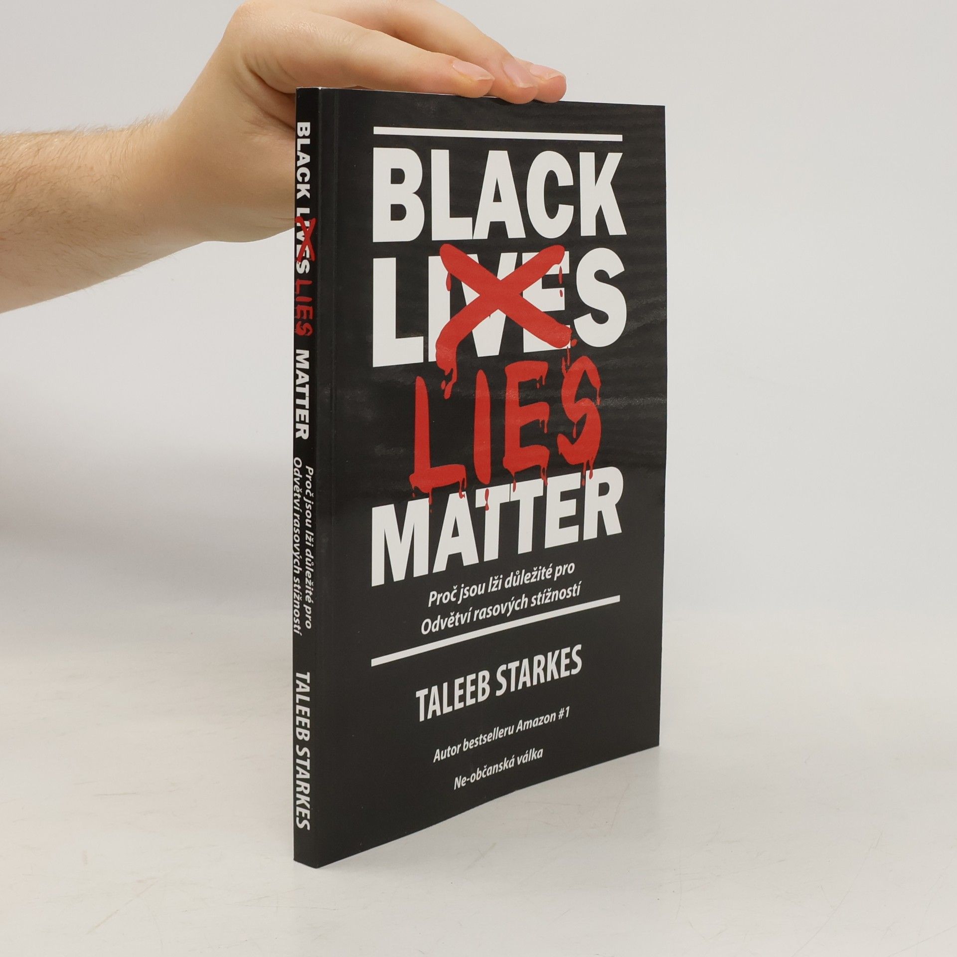 Taleeb Starkes Black Lies Matter - Proč jsou lži důležité pro Odvětví rasových stížností