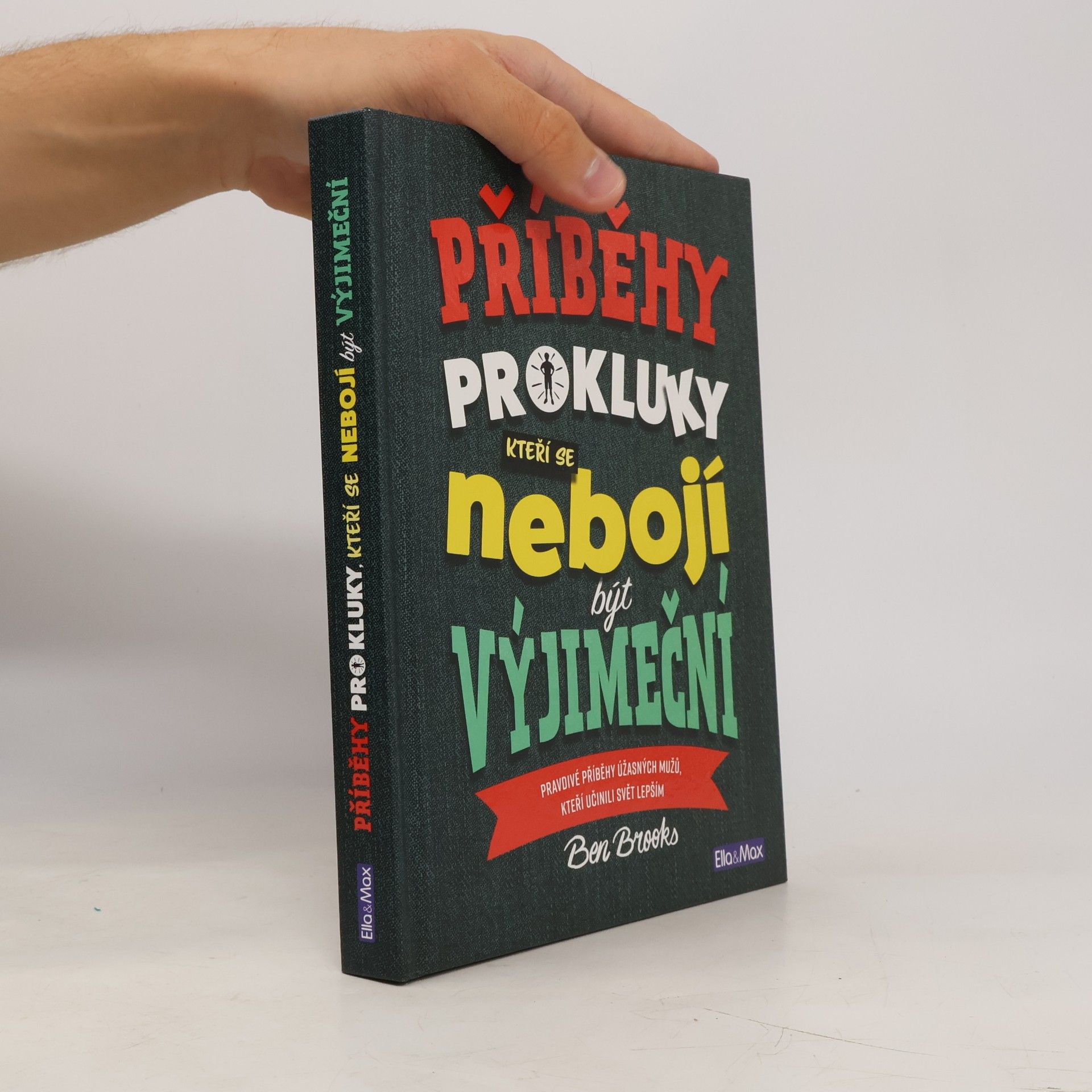 Ben Brooks Příběhy pro kluky, kteří se nebojí být výjimeční