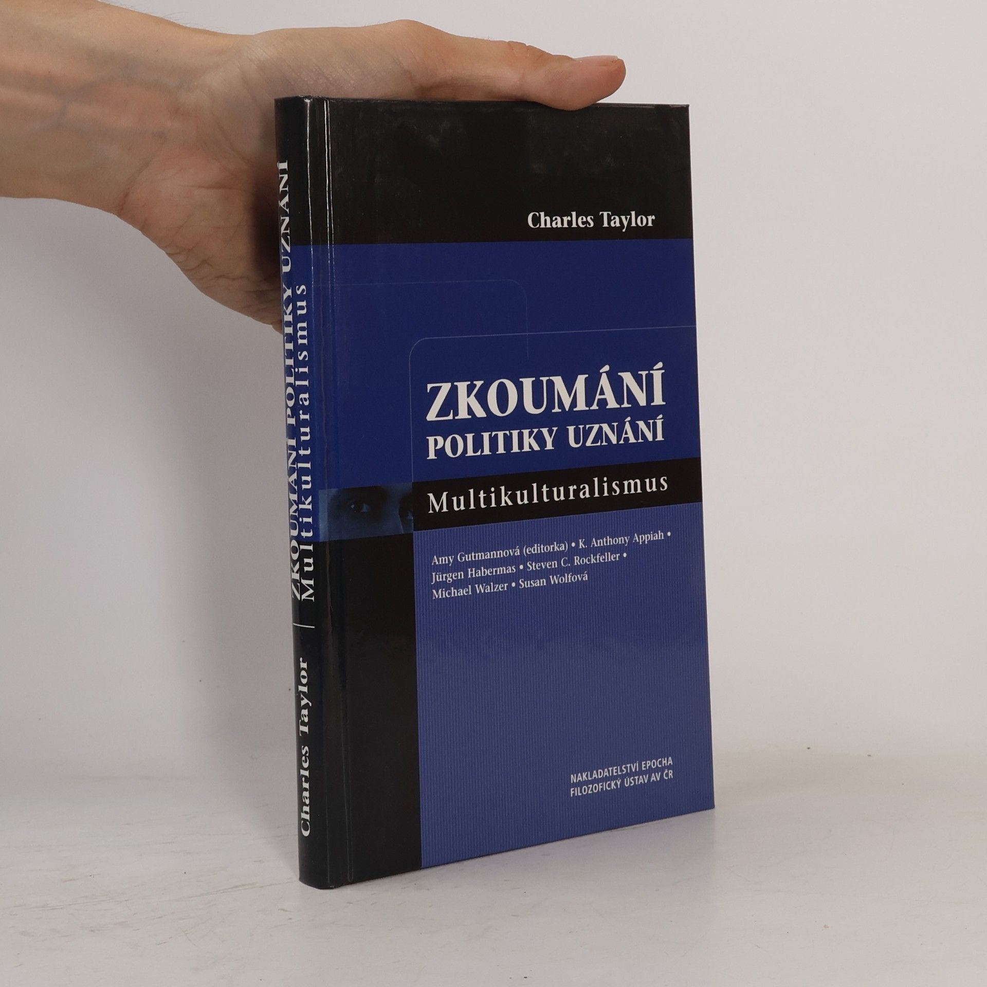 Charles Taylor Zkoumání politiky uznání : multikulturalismus