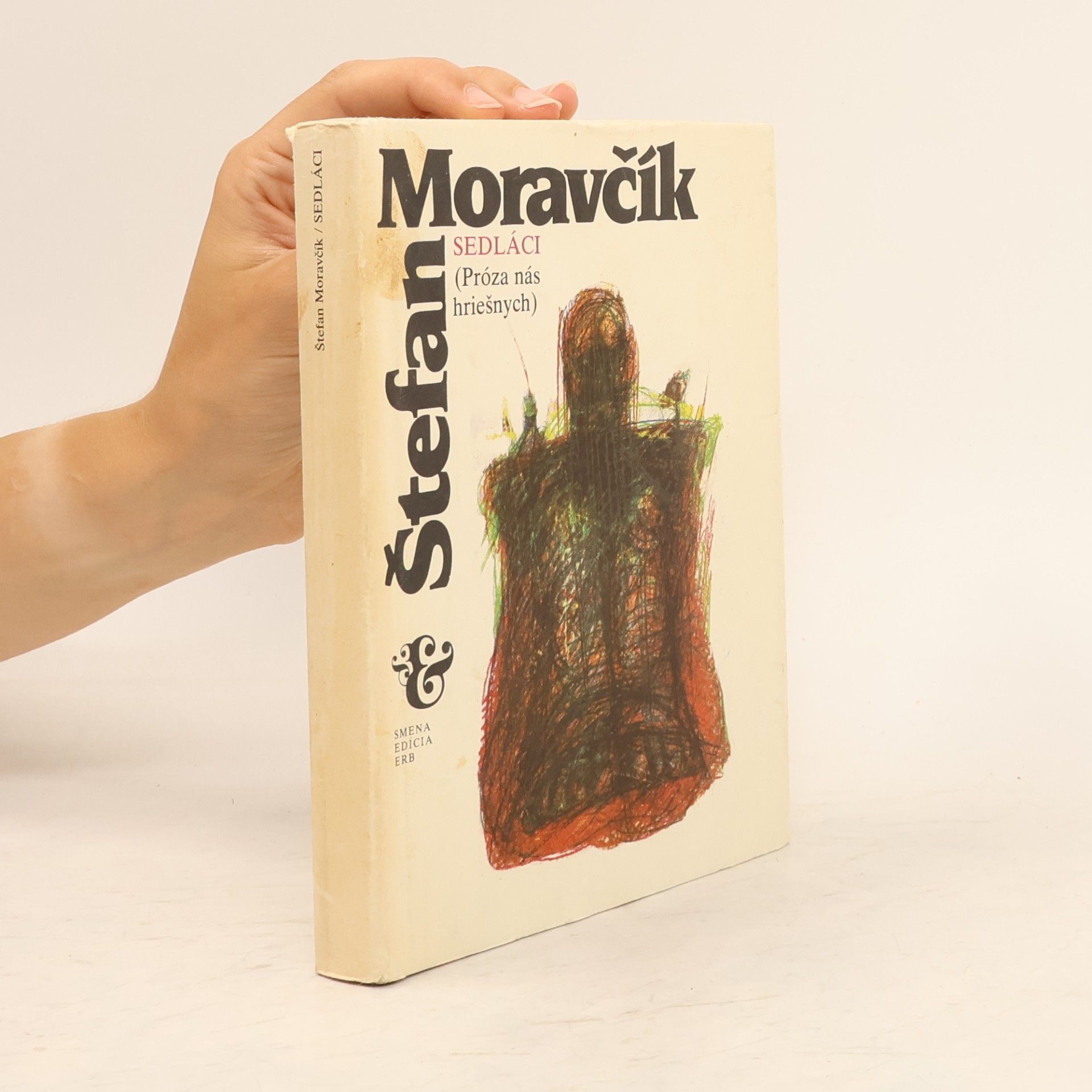 Štefan Moravčík Sedláci - Próza nás hriešnych