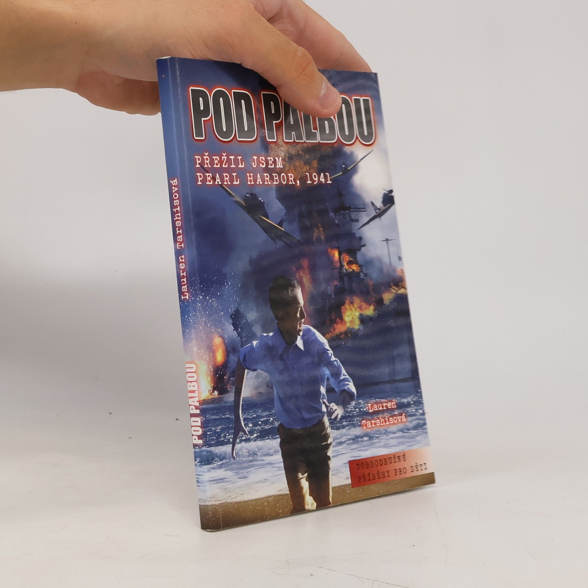 Lauren Tarshis Pod palbou: přežil jsem Pearl Harbor, 1941