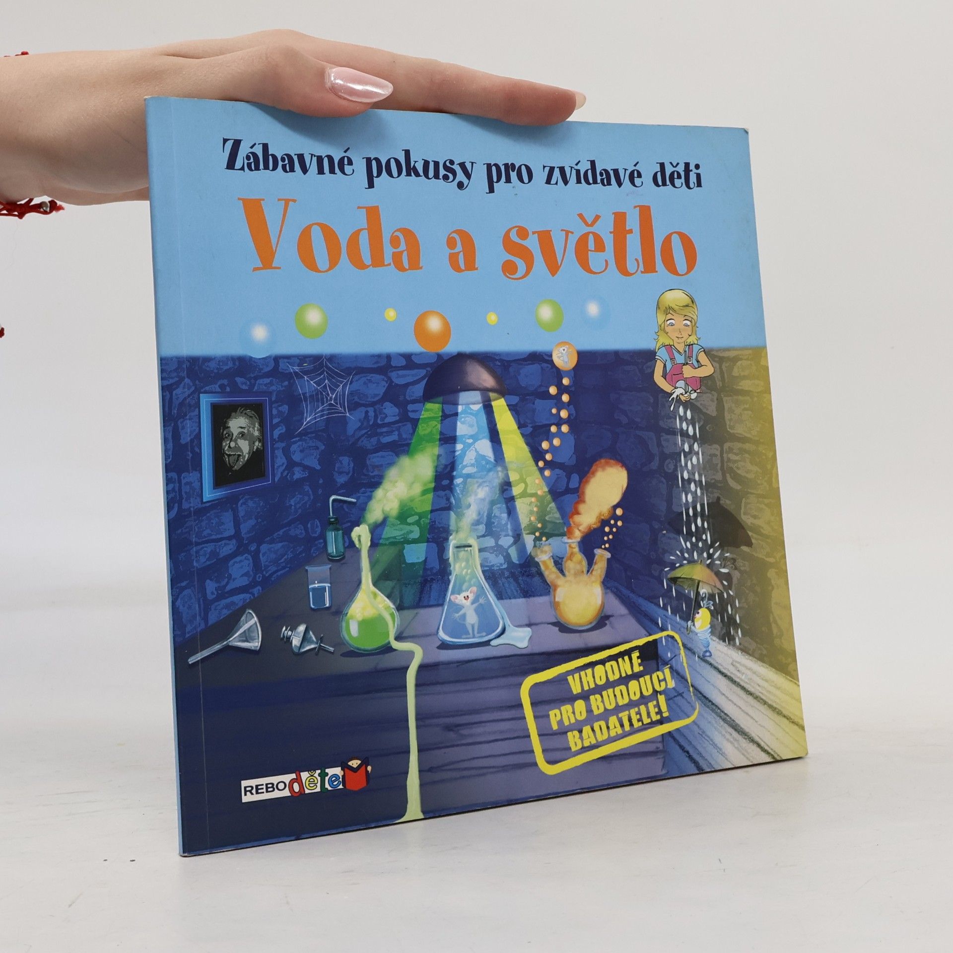 Vincent Hubert Voda a světlo: Jednoduché pokusy, při kterých se pobavíš i poučíš!