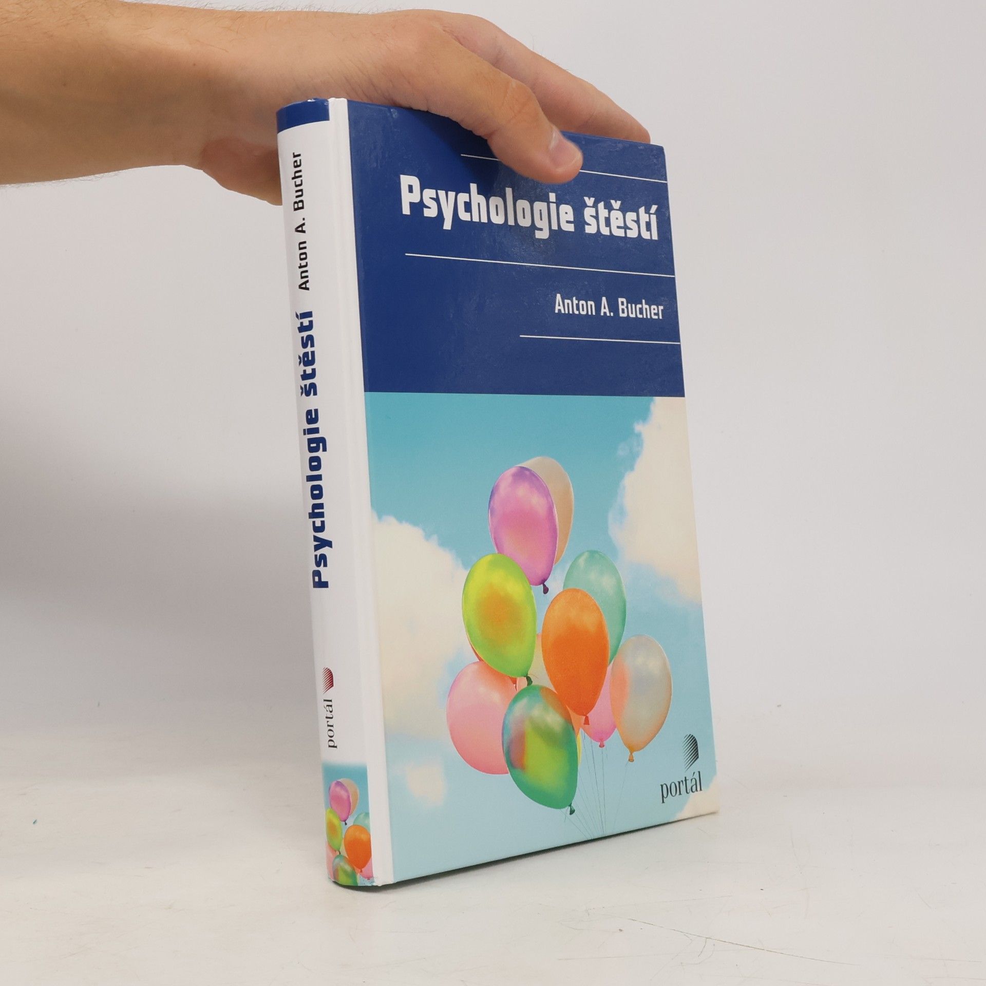 Anton A. Bucher Psychologie štěstí