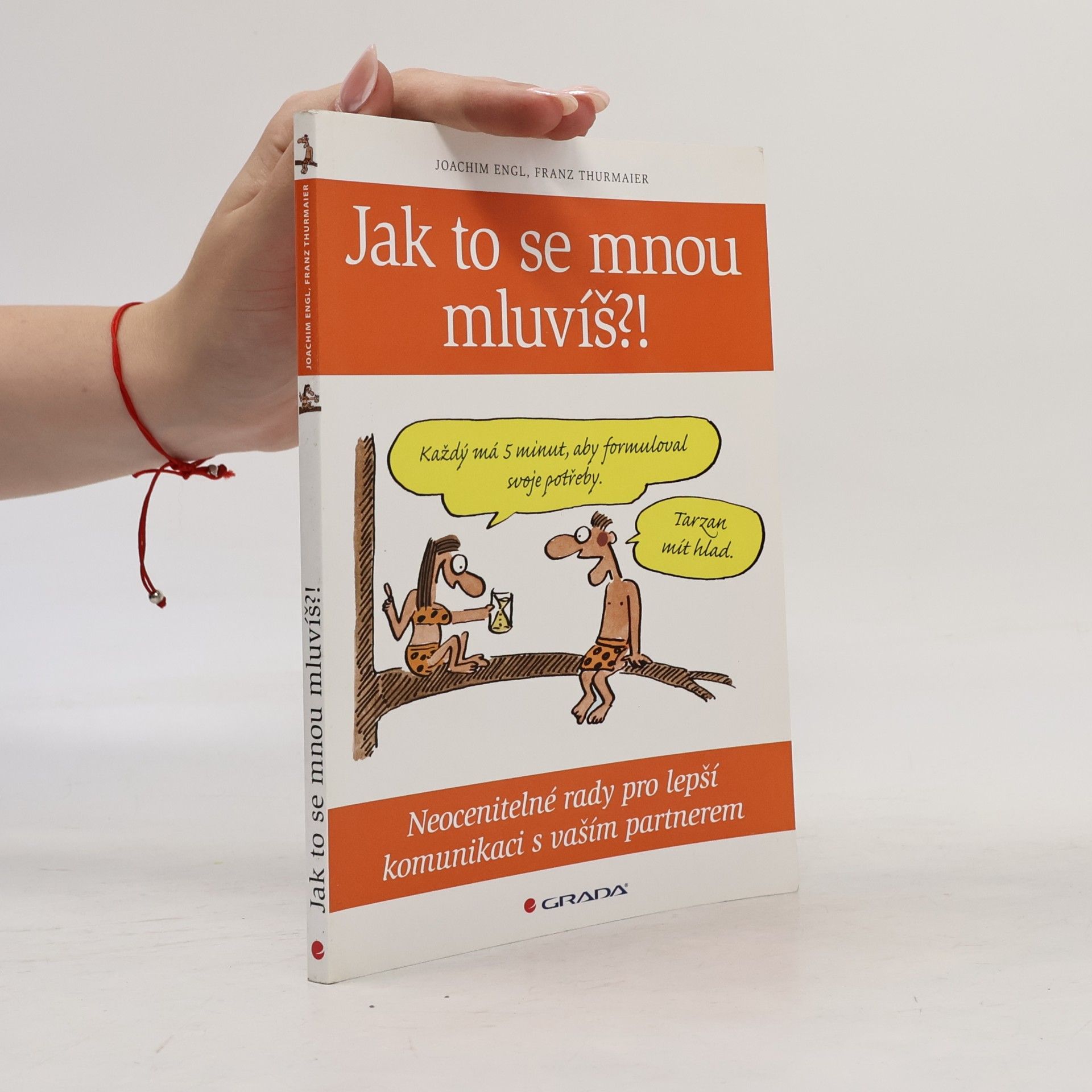 Joachim Engl Jak to se mnou mluvíš?! Neocenitelné rady pro lepší komunikaci s vaším partnerem