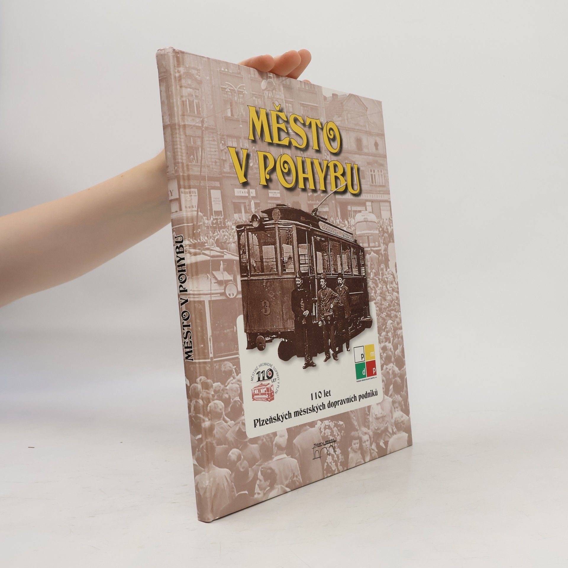 Město v pohybu. 110 let Plzeňských městských dopravních podniků